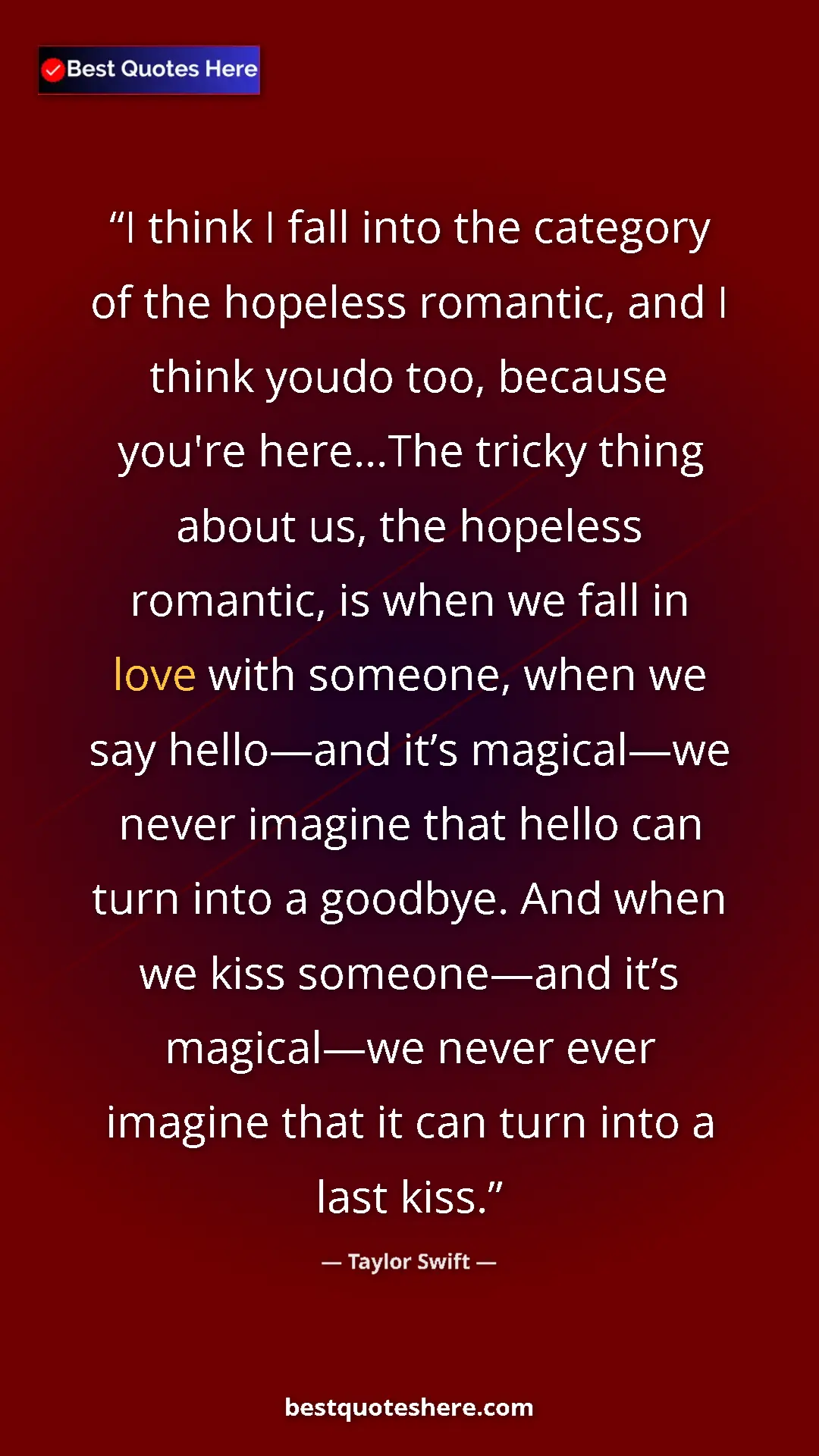 Pinterest quote poster by Taylor Swift: "I think I fall into the category of the hopeless romantic,..."