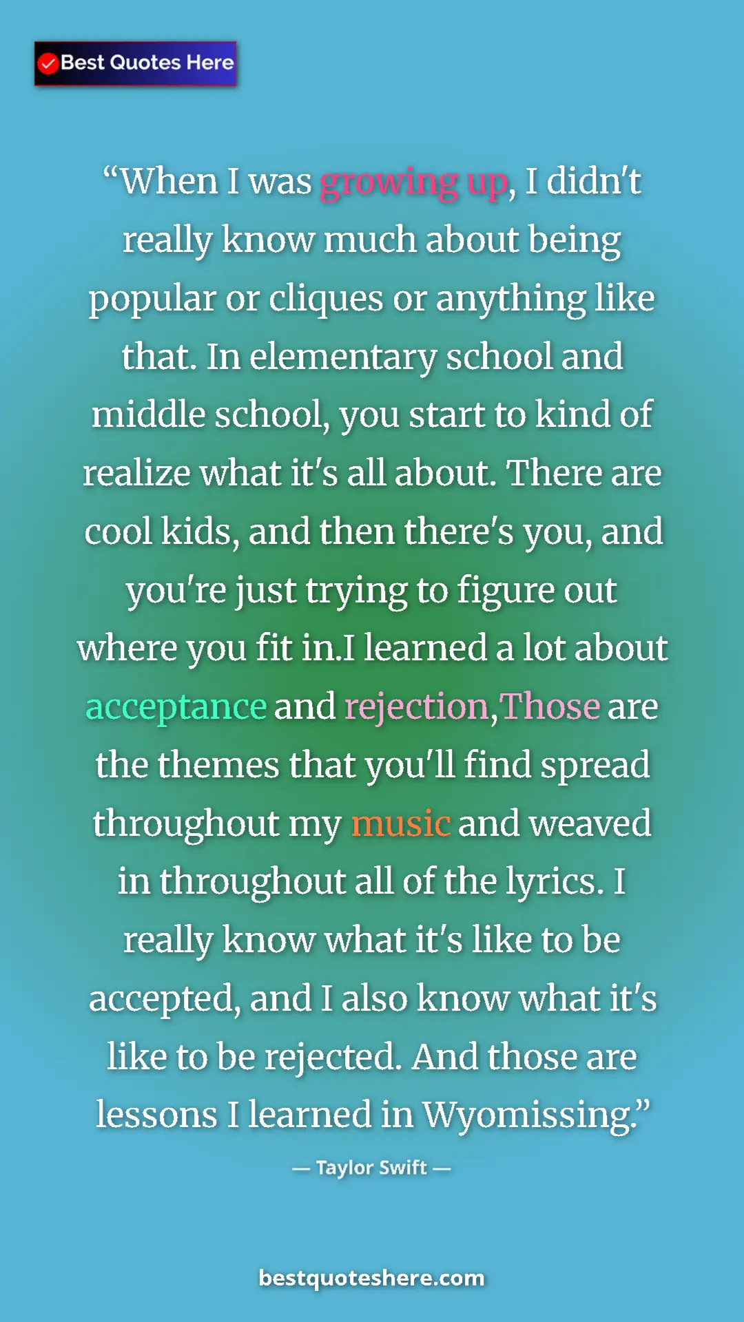 Pinterest quote poster by Taylor Swift: "When I was growing up, I didn't really know much about..."