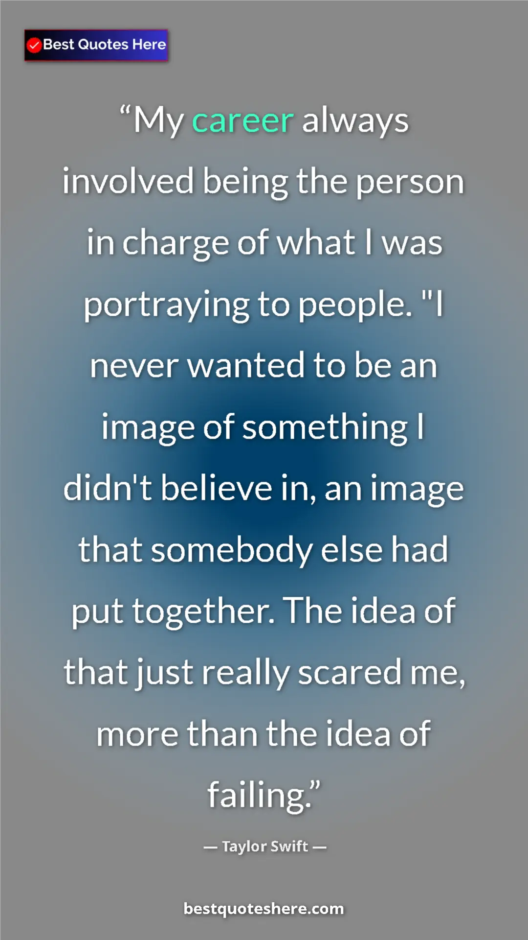 Taylor Swift Quote Card: "My career always involved being the person in charge of..." Pinterest quote poster by Taylor Swift: "My career always involved being the person in charge of..."