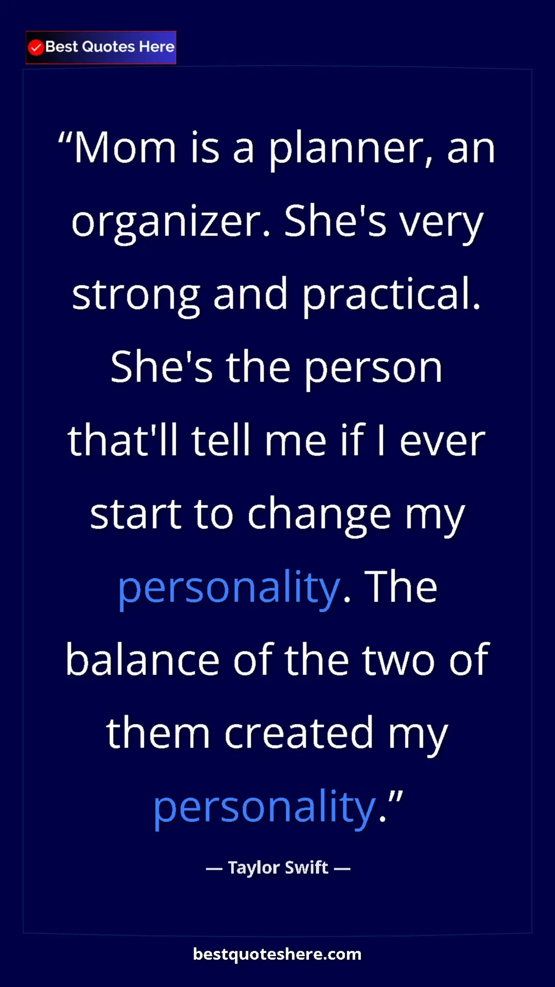 Pinterest quote poster by Taylor Swift: "Mom is a planner, an organizer. She's very strong and..."