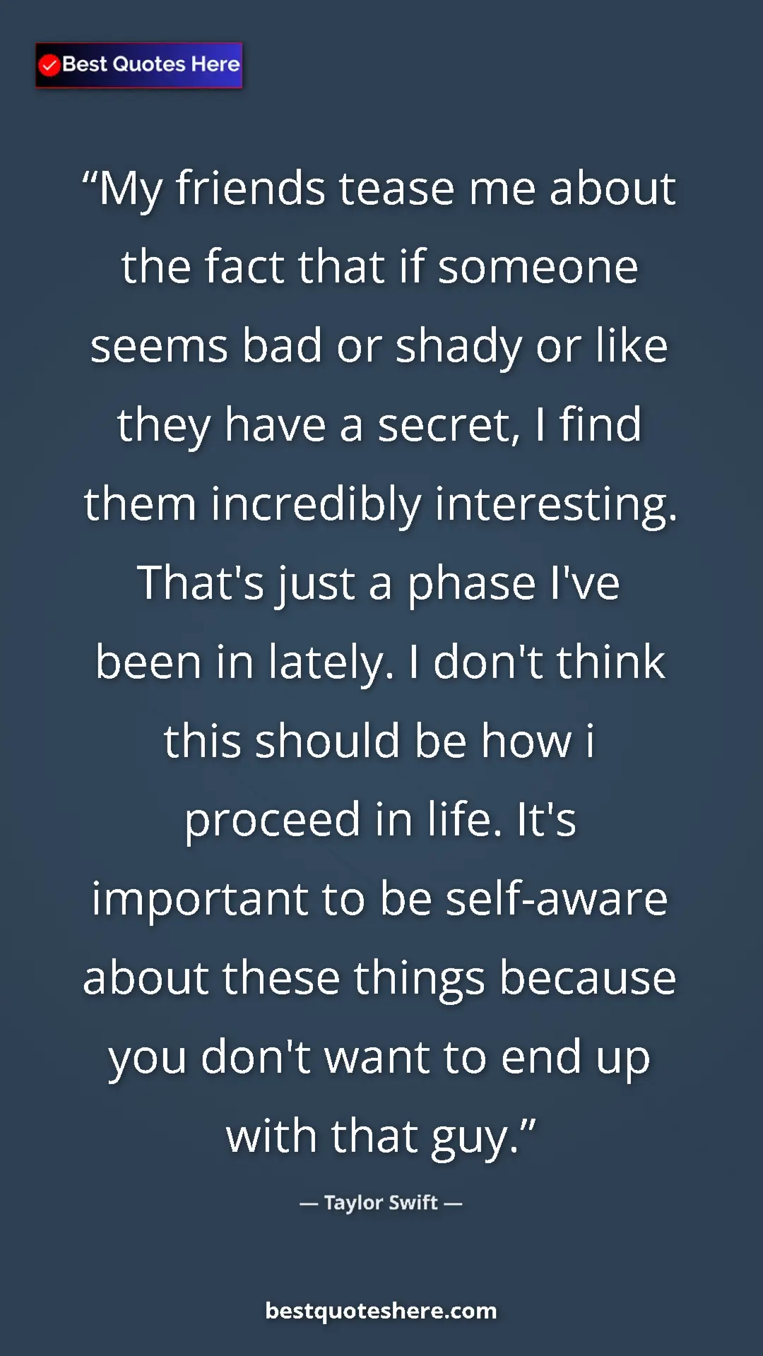 Taylor Swift Quote Card: "My friends tease me about the fact that if someone seems..." Pinterest quote poster by Taylor Swift: "My friends tease me about the fact that if someone seems..."