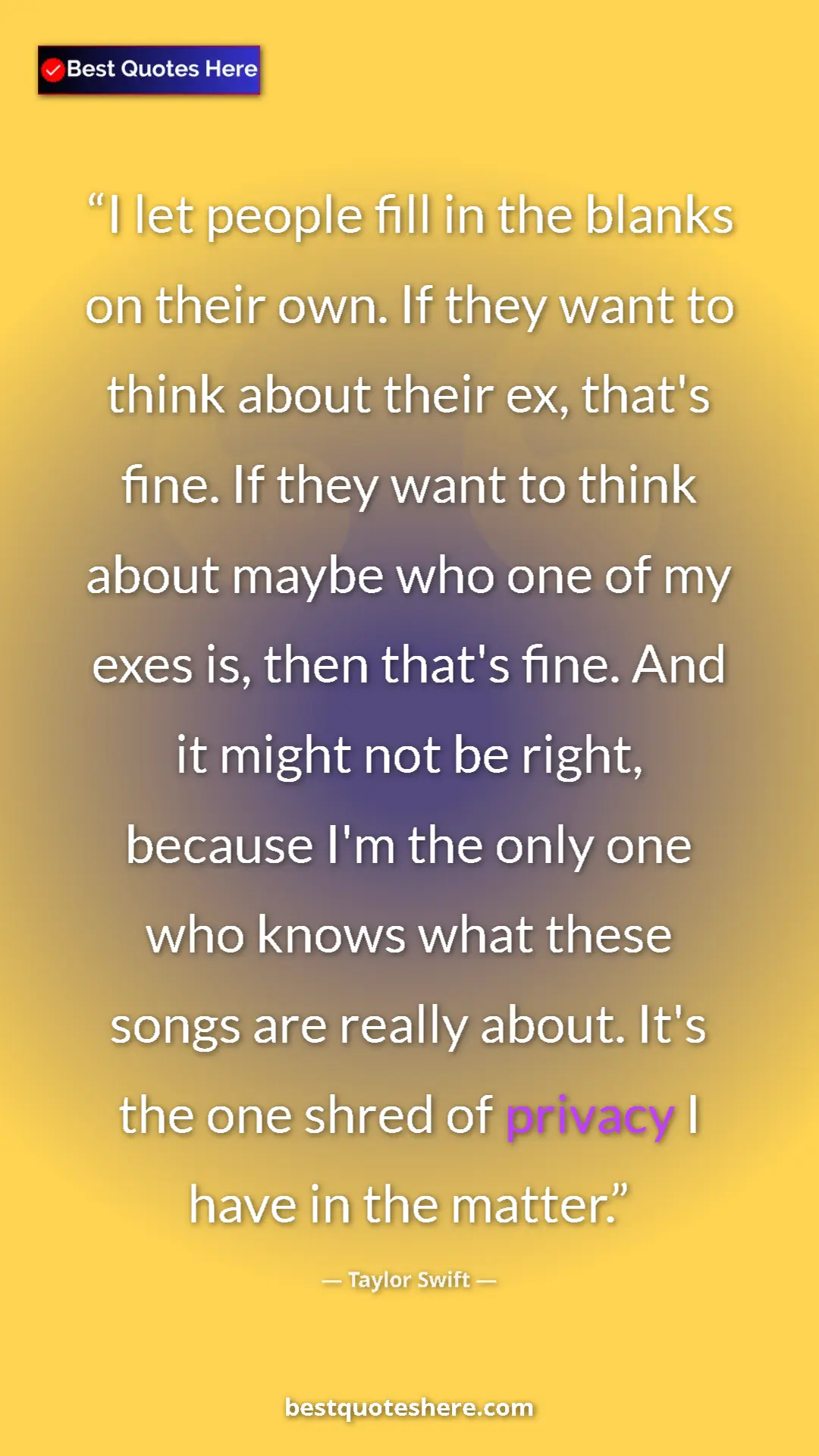 Taylor Swift Quote Card: "I let people fill in the blanks on their own. If they want..." Pinterest quote poster by Taylor Swift: "I let people fill in the blanks on their own. If they want..."