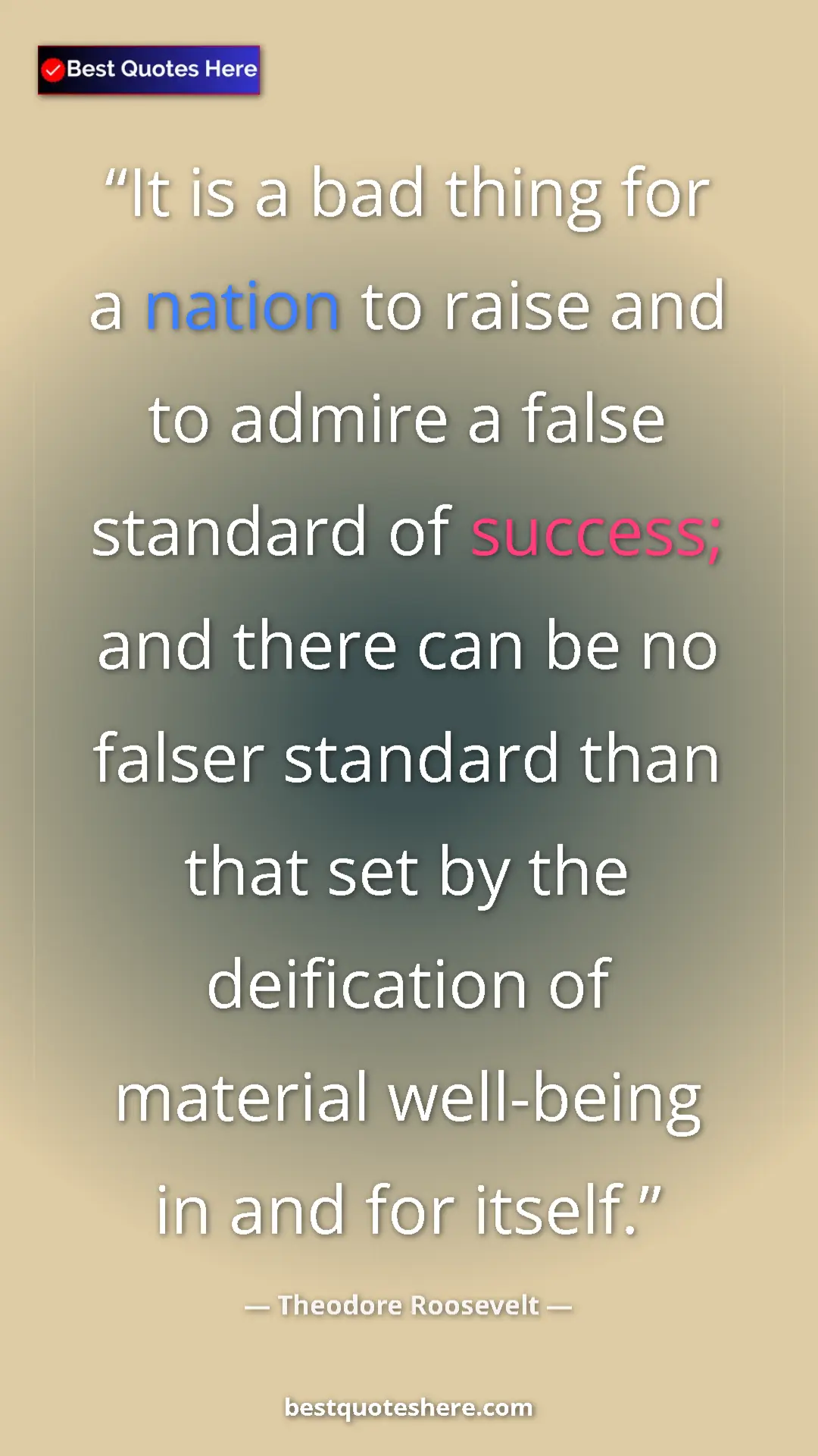 Theodore Roosevelt Quote Card: "It is a bad thing for a nation to raise and to admire a..." Pinterest quote poster by Theodore Roosevelt: "It is a bad thing for a nation to raise and to admire a..."