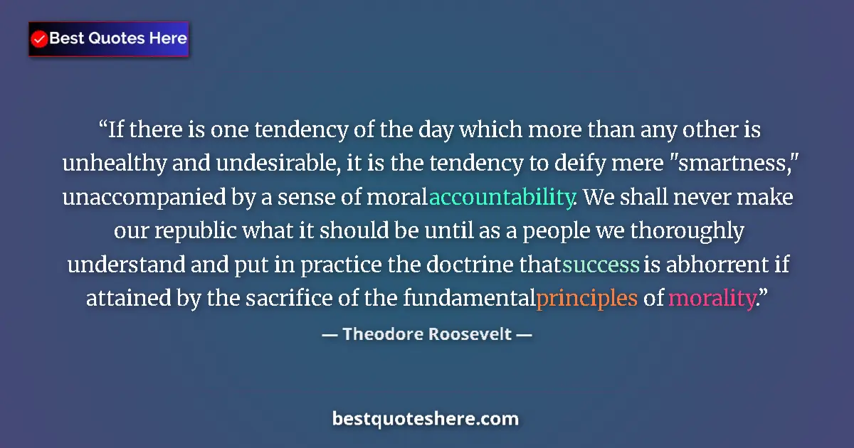 Quote by Theodore Roosevelt: If there is one tendency of the day which more than any other is unhealthy and undesirable, it is th...