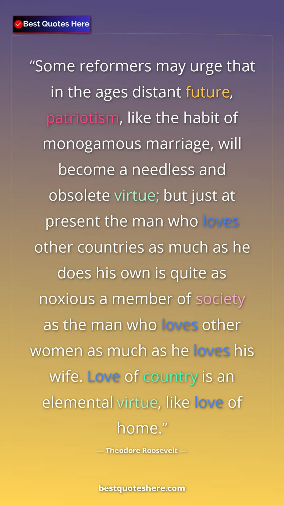 Theodore Roosevelt Quote Card: "Some reformers may urge that in the ages distant future,..." Pinterest quote poster by Theodore Roosevelt: "Some reformers may urge that in the ages distant future,..."
