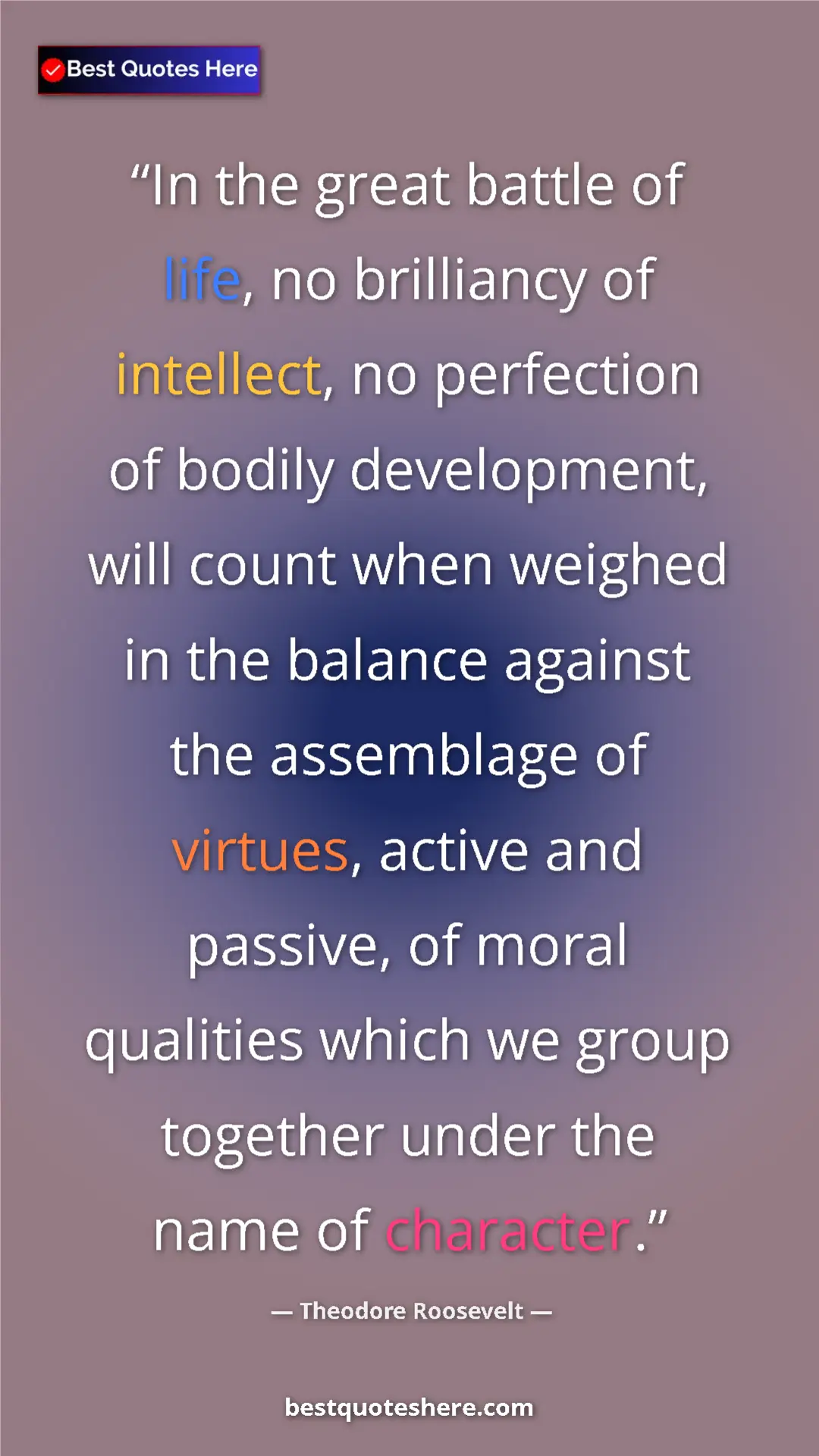 Pinterest quote poster by Theodore Roosevelt: "In the great battle of life, no brilliancy of intellect, no..."