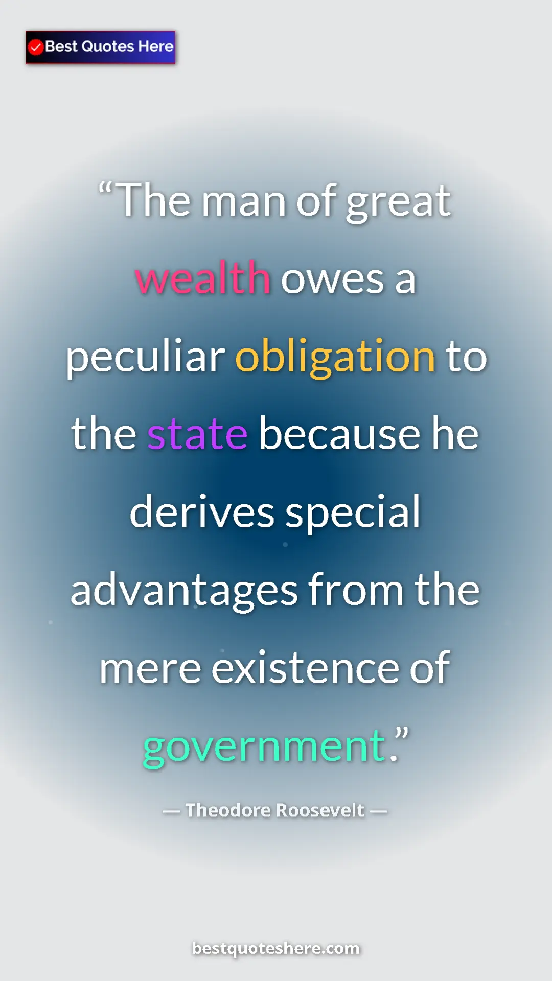 Theodore Roosevelt Quote Card: "The man of great wealth owes a peculiar obligation to the..." Pinterest quote poster by Theodore Roosevelt: "The man of great wealth owes a peculiar obligation to the..."