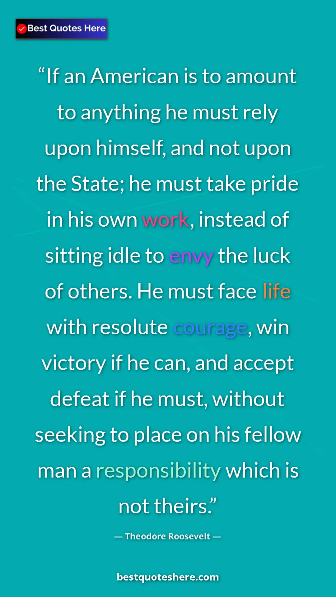 Pinterest quote poster by Theodore Roosevelt: "If an American is to amount to anything he must rely upon..."