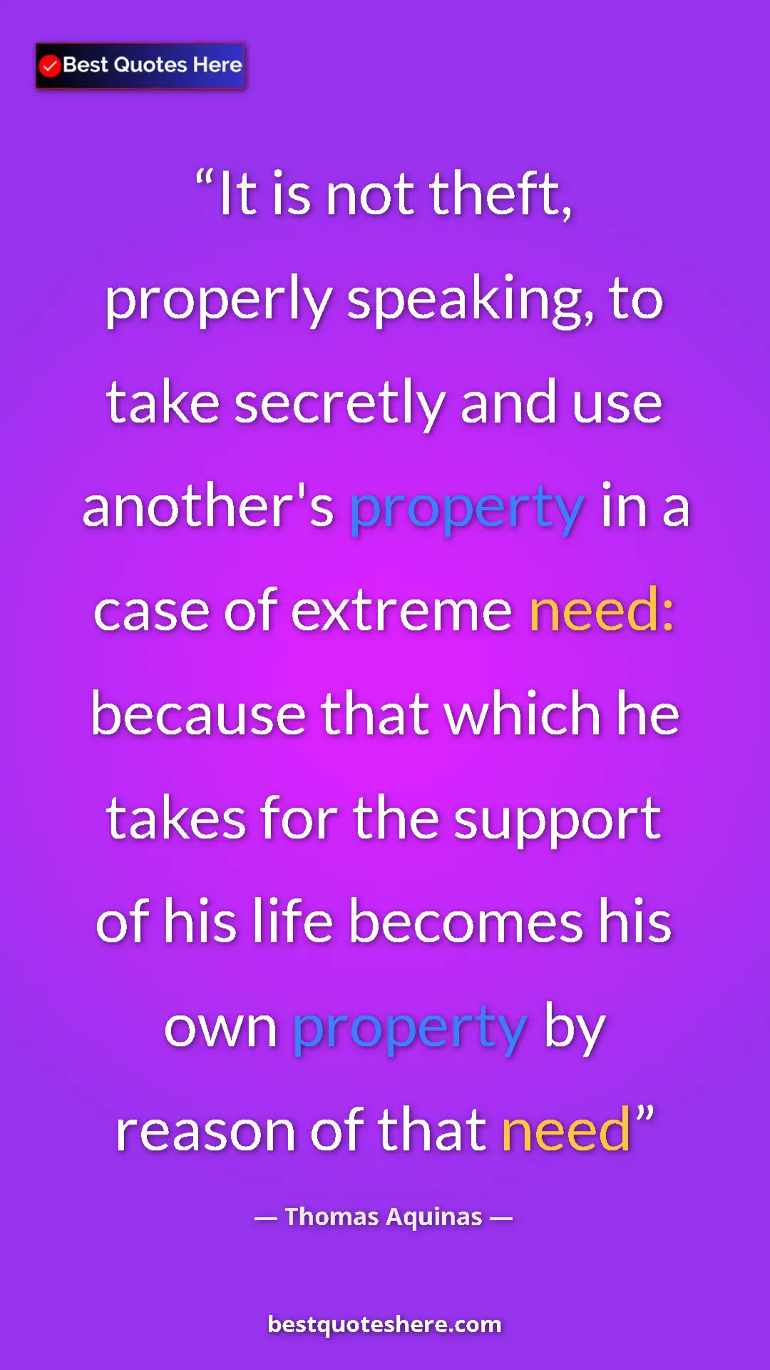Pinterest quote poster by Thomas Aquinas: "It is not theft, properly speaking, to take secretly and..."