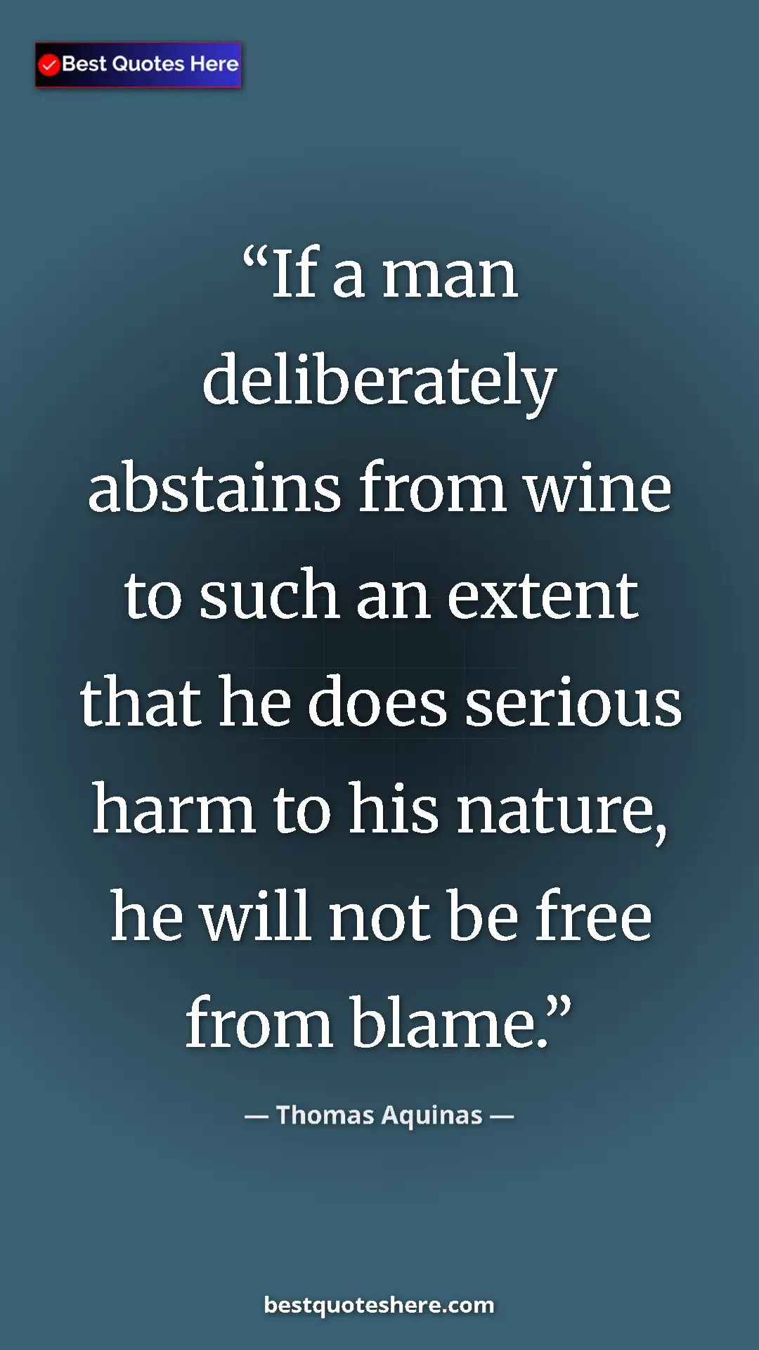 Pinterest quote poster by Thomas Aquinas: "If a man deliberately abstains from wine to such an extent..."