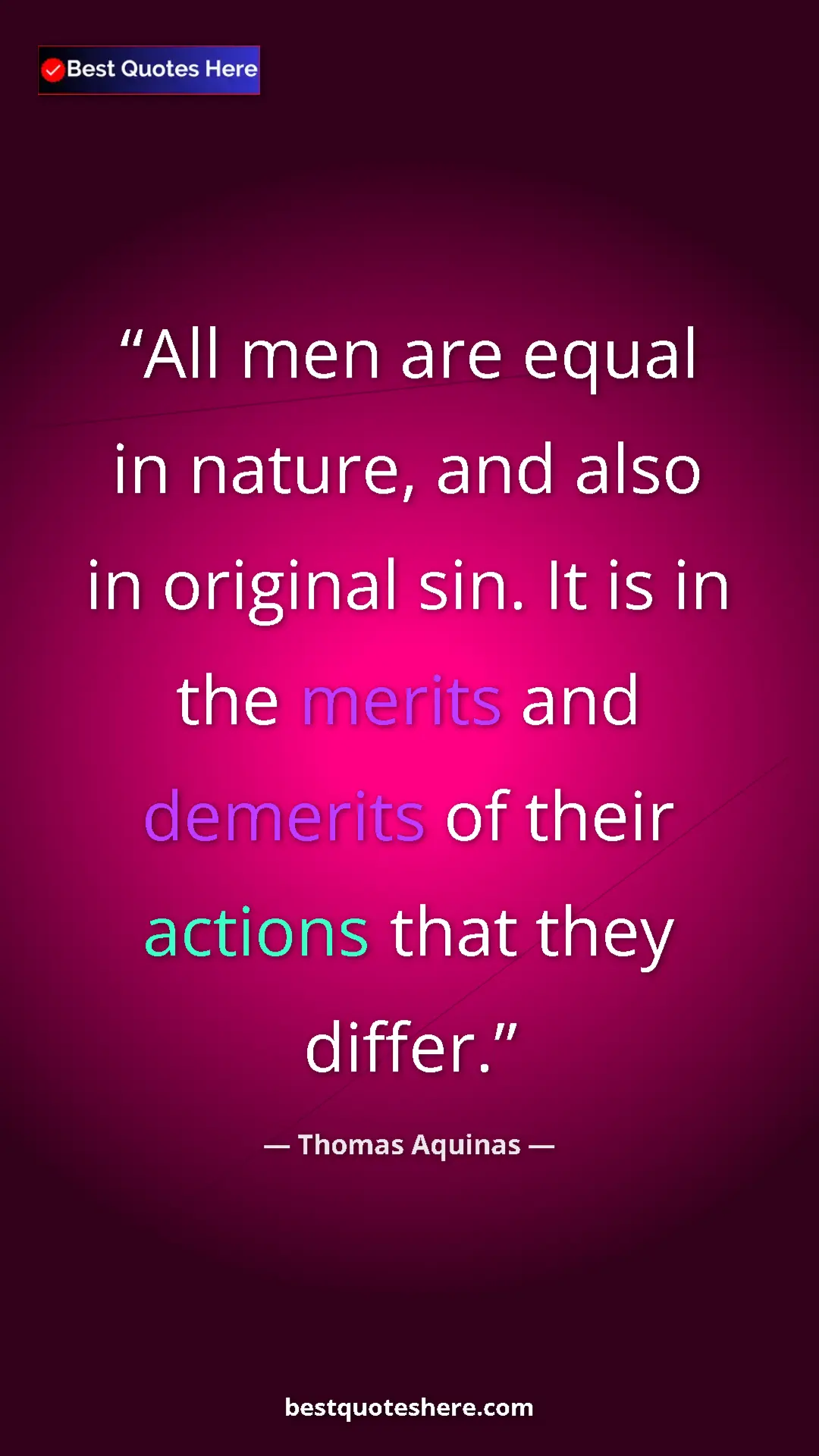 Thomas Aquinas Quote Card: "All men are equal in nature, and also in original sin. It..." Pinterest quote poster by Thomas Aquinas: "All men are equal in nature, and also in original sin. It..."