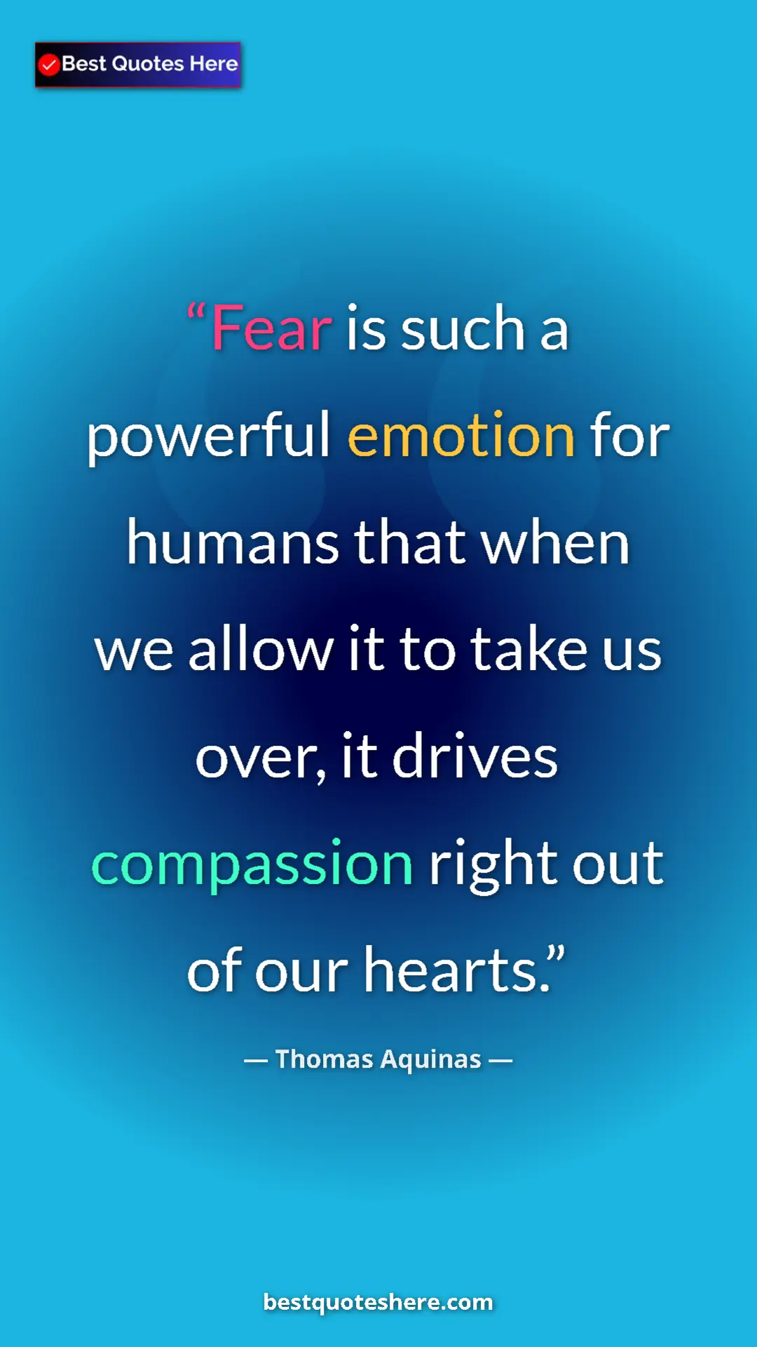 Pinterest quote poster by Thomas Aquinas: "Fear is such a powerful emotion for humans that when we..."