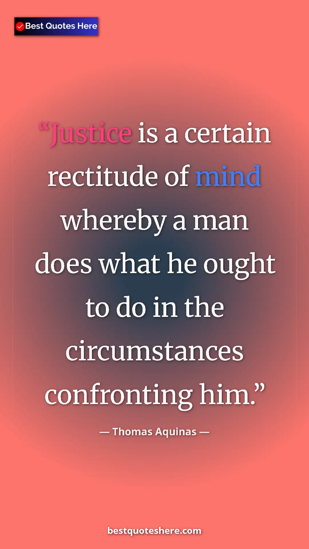 Pinterest quote poster by Thomas Aquinas: "Justice is a certain rectitude of mind whereby a man does..."