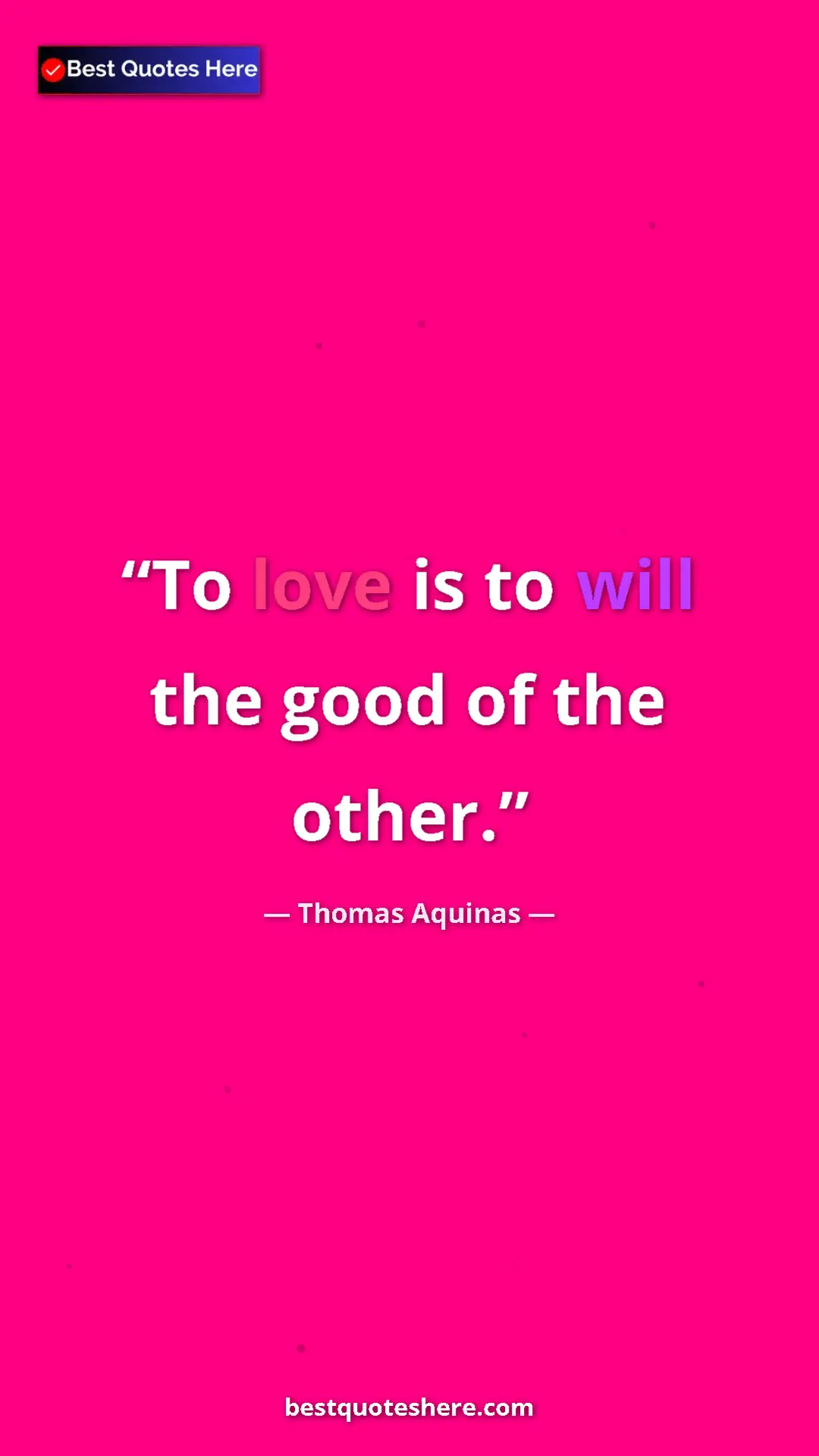 Pinterest quote poster by Thomas Aquinas: "To love is to will the good of the other."