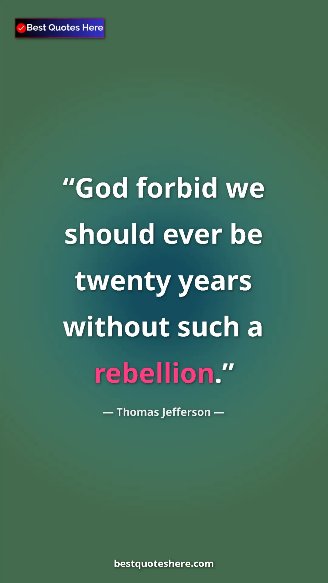 Thomas Jefferson Quote Card: "God forbid we should ever be twenty years without such a..." Pinterest quote poster by Thomas Jefferson: "God forbid we should ever be twenty years without such a..."