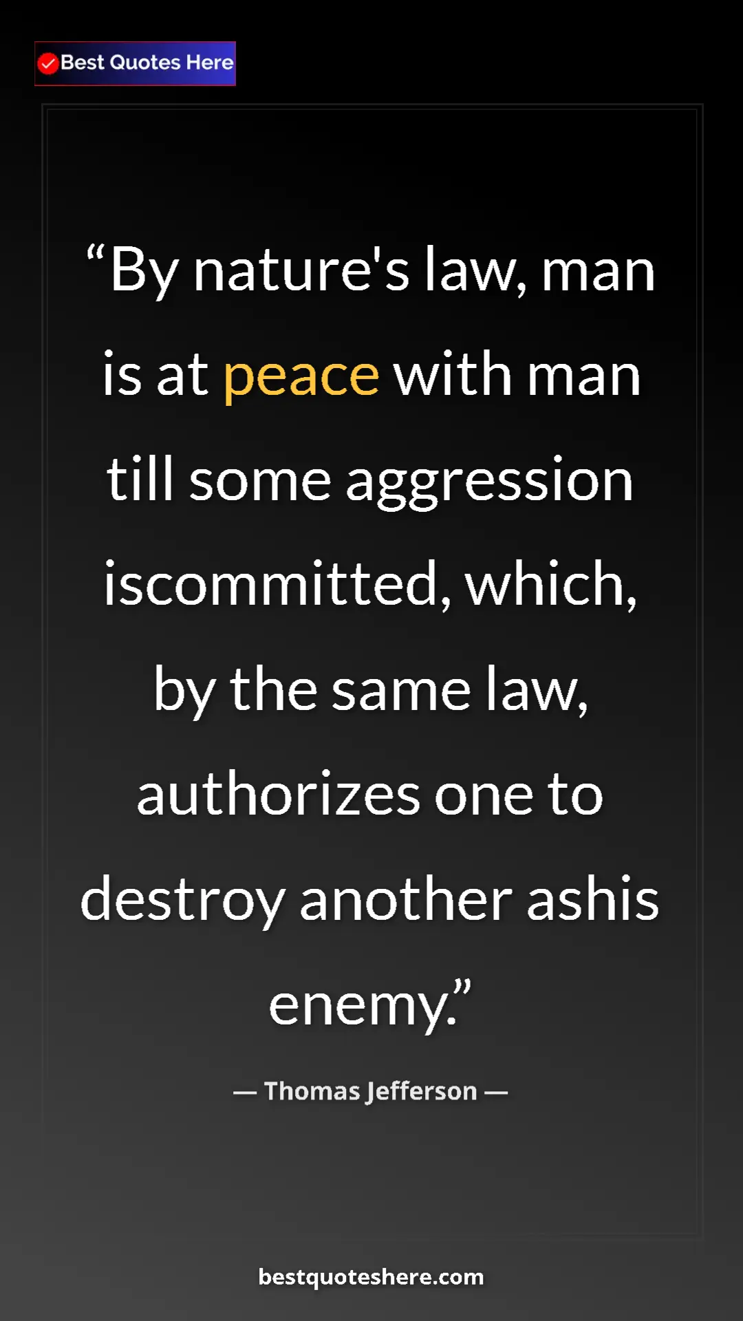 Thomas Jefferson Quote Card: "By nature's law, man is at peace with man till some..." Pinterest quote poster by Thomas Jefferson: "By nature's law, man is at peace with man till some..."