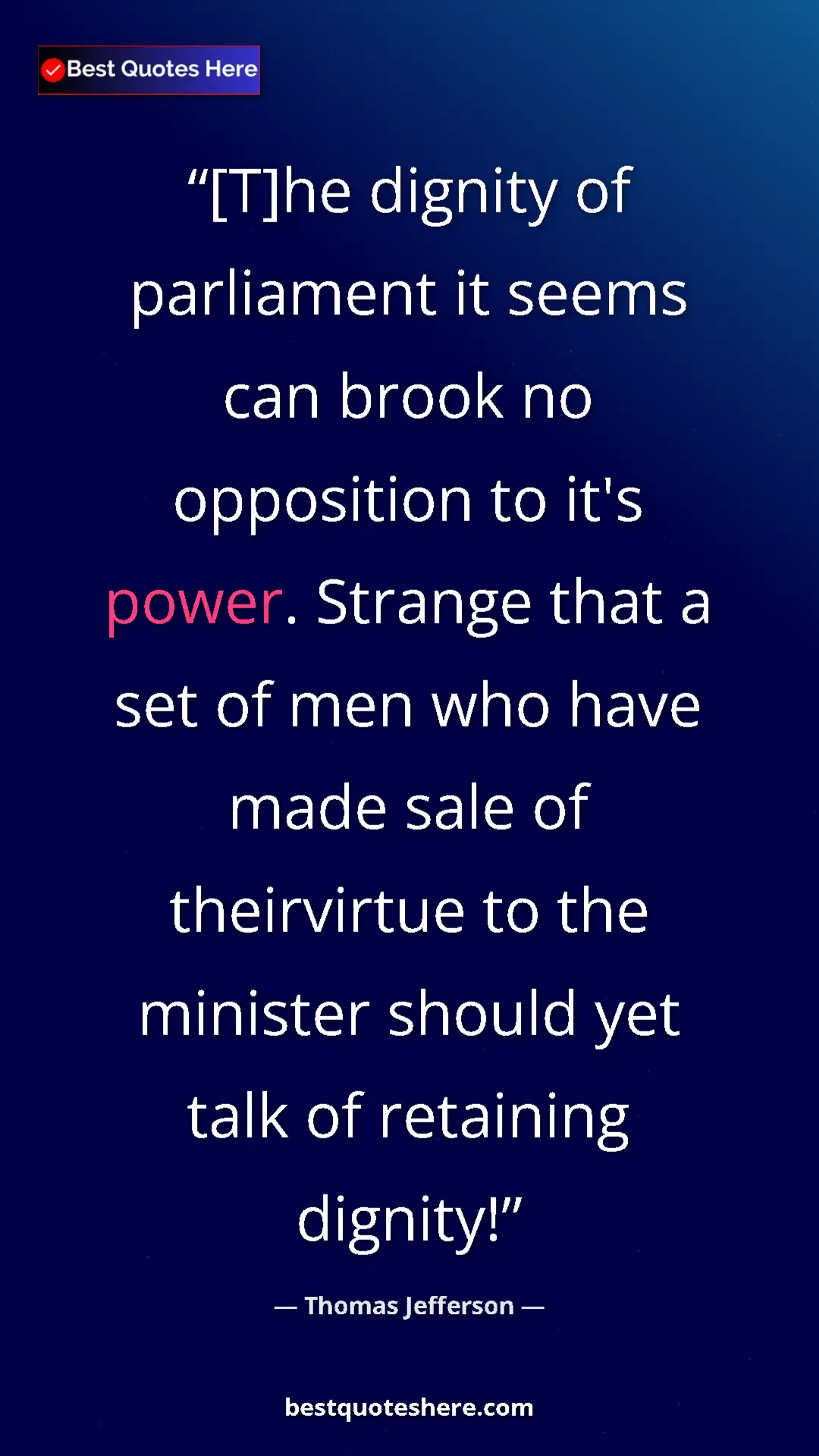 Pinterest quote poster by Thomas Jefferson: "[T]he dignity of parliament it seems can brook no..."