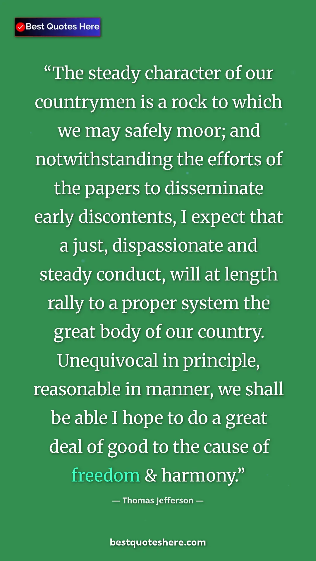 Pinterest quote poster by Thomas Jefferson: "The steady character of our countrymen is a rock to which..."