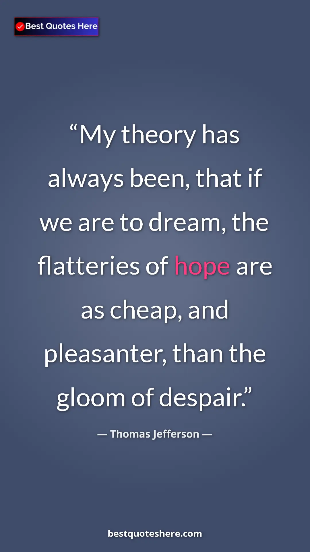 Pinterest quote poster by Thomas Jefferson: "My theory has always been, that if we are to dream, the..."