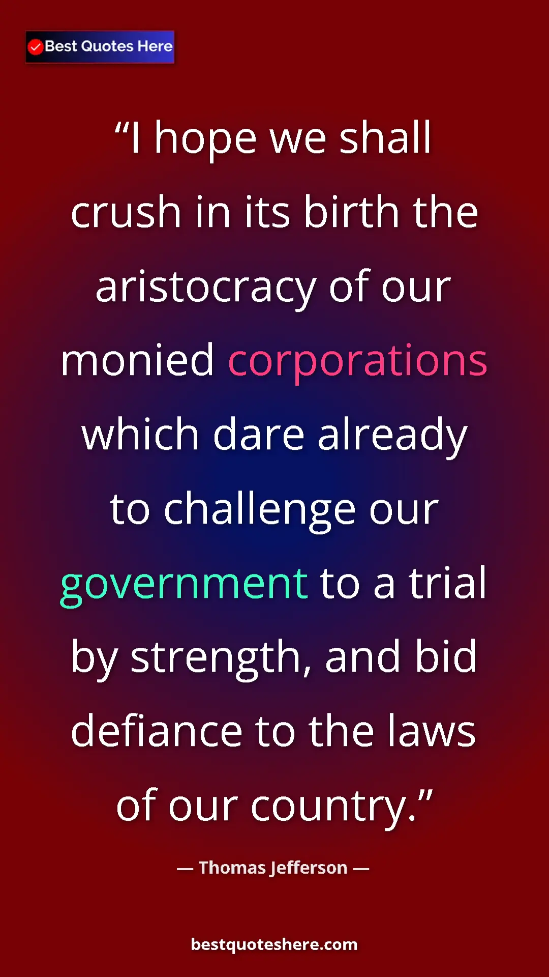 Pinterest quote poster by Thomas Jefferson: "I hope we shall crush in its birth the aristocracy of our..."