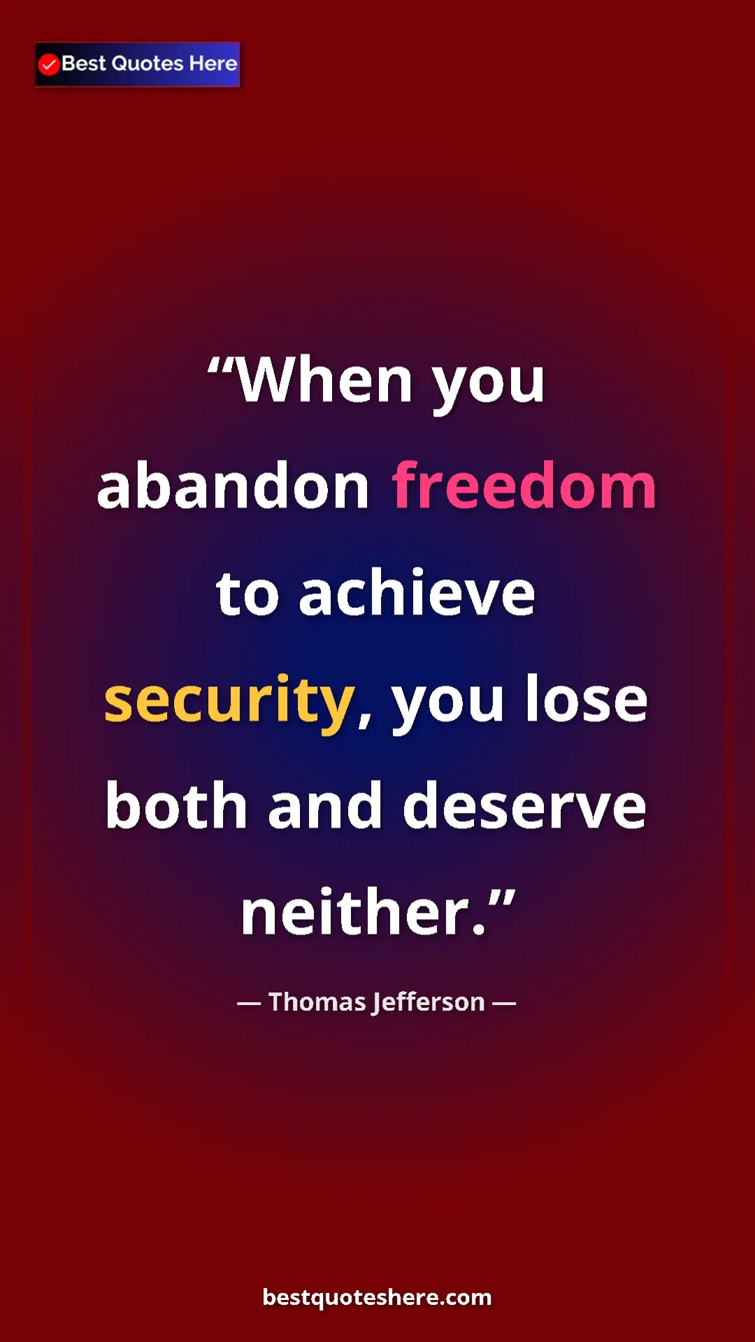 Pinterest quote poster by Thomas Jefferson: "When you abandon freedom to achieve security, you lose both..."