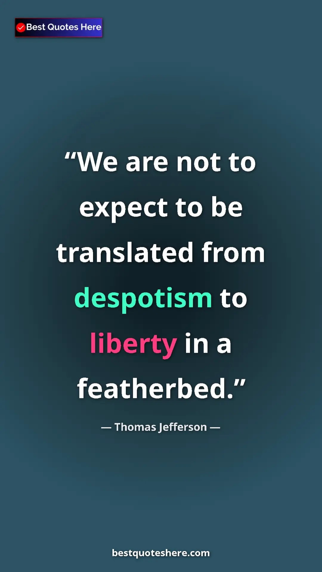 Thomas Jefferson Quote Card: "We are not to expect to be translated from despotism to..." Pinterest quote poster by Thomas Jefferson: "We are not to expect to be translated from despotism to..."
