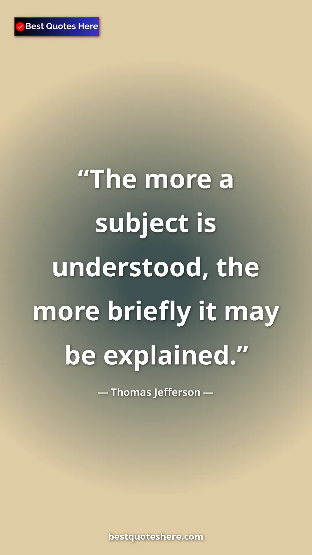 Pinterest quote poster by Thomas Jefferson: "The more a subject is understood, the more briefly it may..."