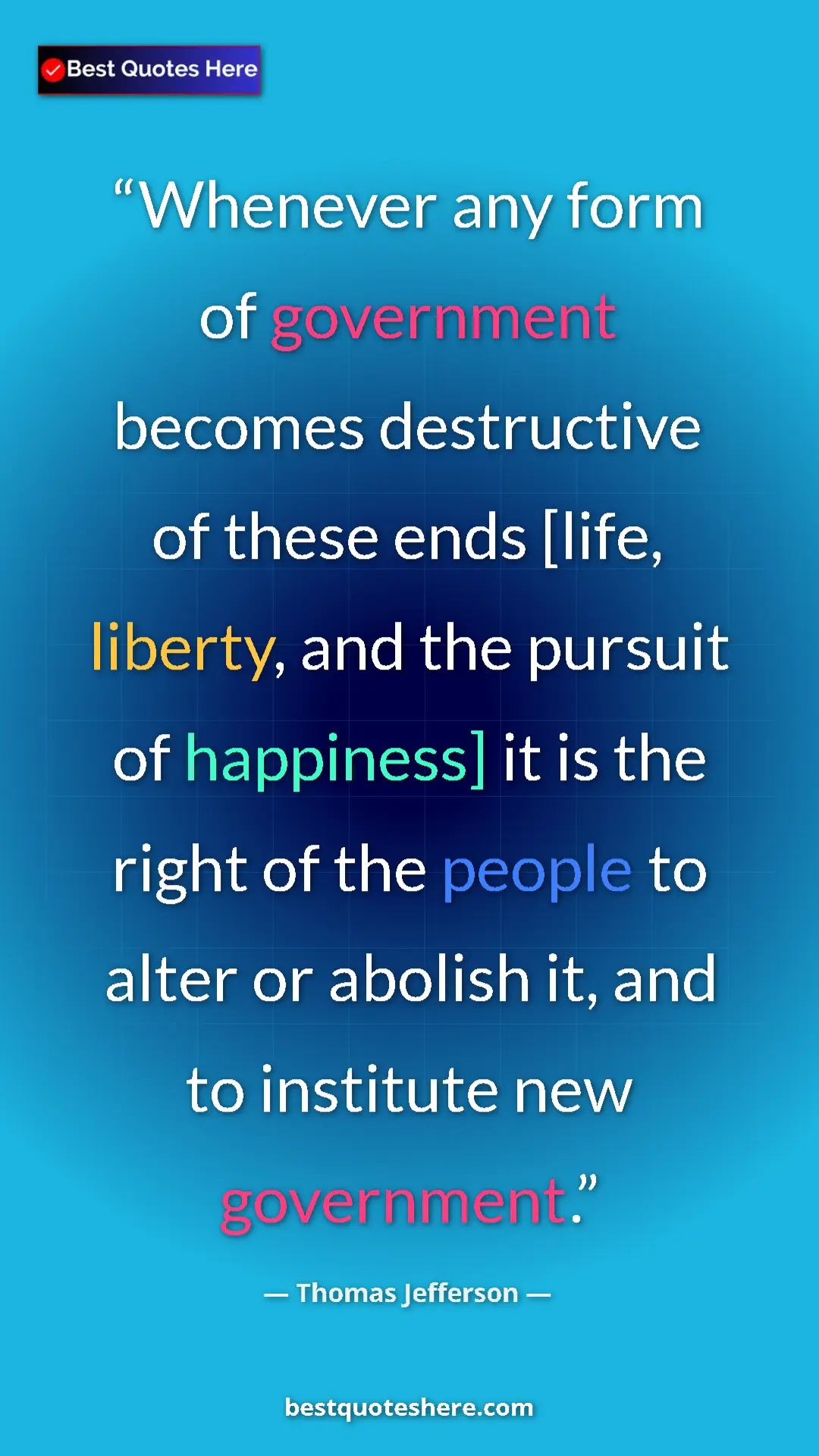Thomas Jefferson Quote Card: "Whenever any form of government becomes destructive of..." Pinterest quote poster by Thomas Jefferson: "Whenever any form of government becomes destructive of..."