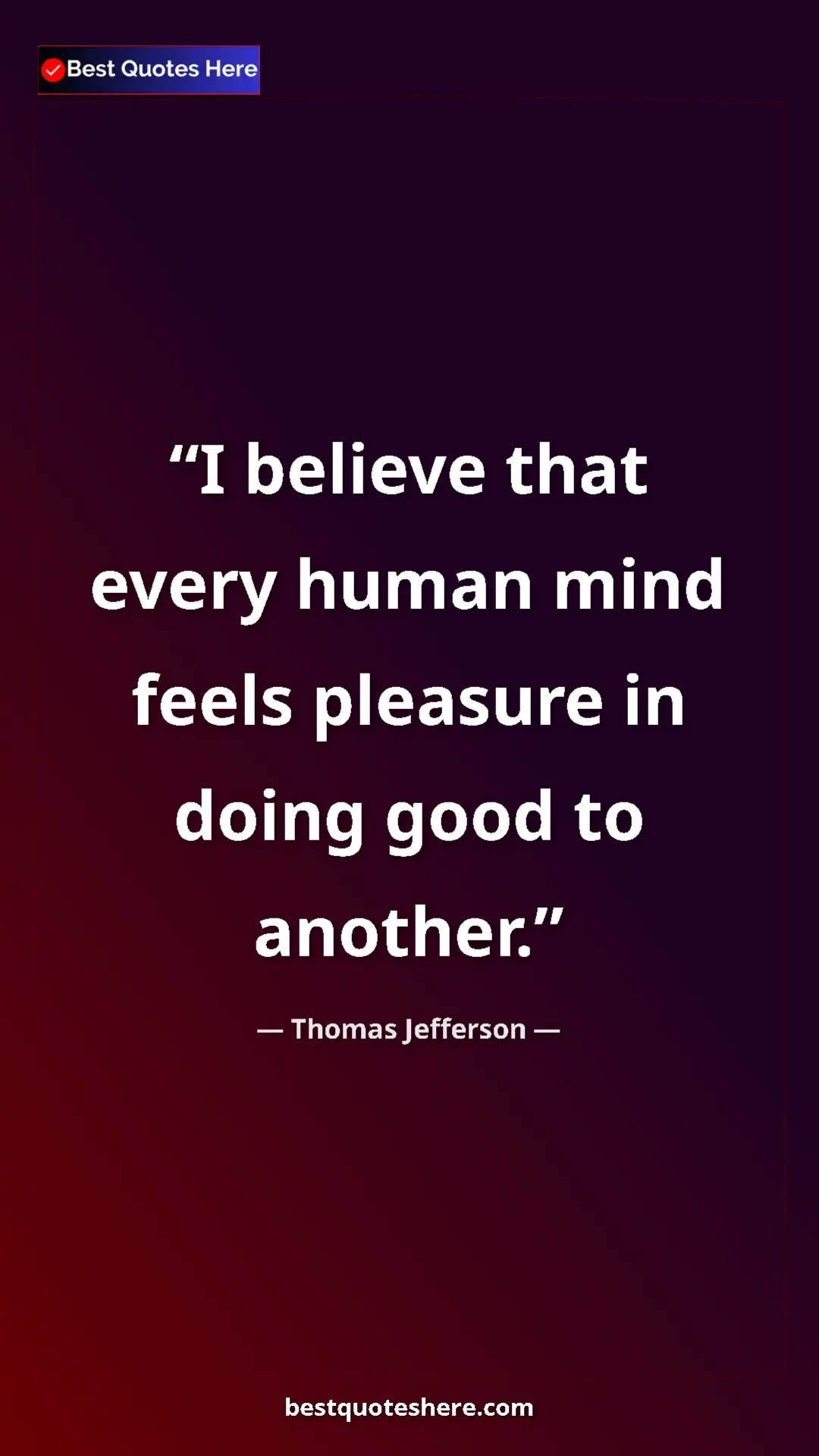 Pinterest quote poster by Thomas Jefferson: "I believe that every human mind feels pleasure in doing..."
