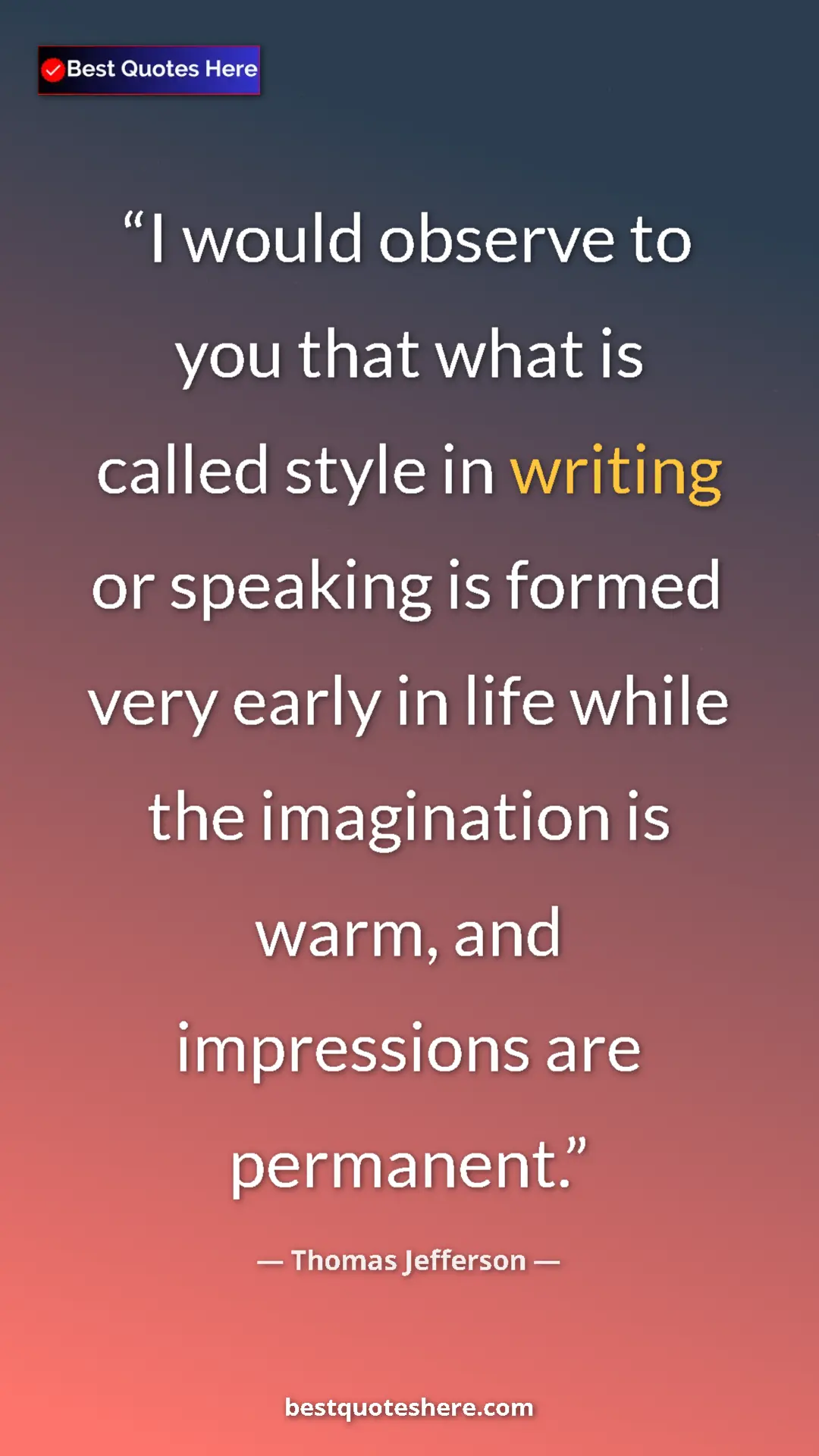 Thomas Jefferson Quote Card: "I would observe to you that what is called style in writing..." Pinterest quote poster by Thomas Jefferson: "I would observe to you that what is called style in writing..."