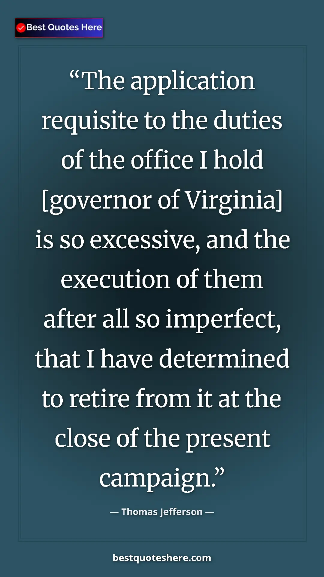 Thomas Jefferson Quote Card: "The application requisite to the duties of the office I..." Pinterest quote poster by Thomas Jefferson: "The application requisite to the duties of the office I..."