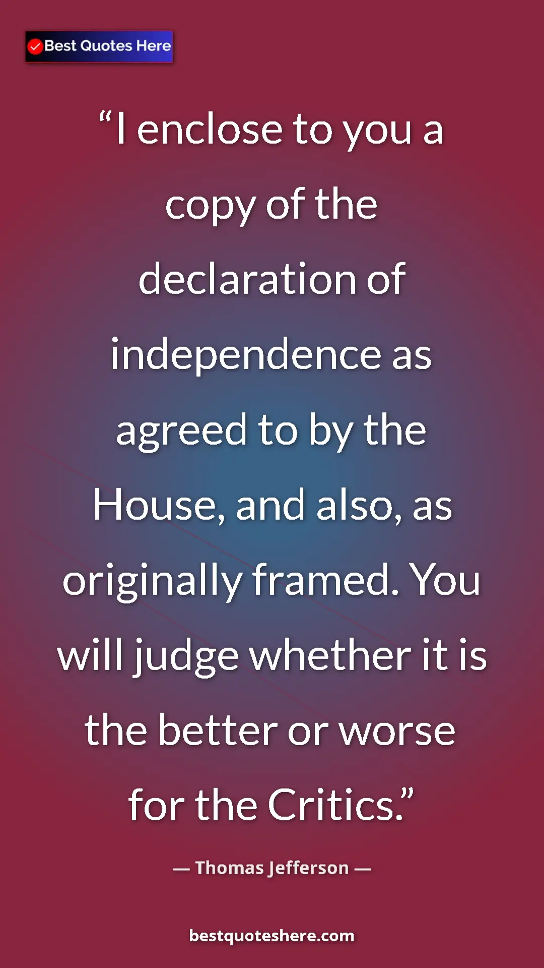 Thomas Jefferson Quote Card: "I enclose to you a copy of the declaration of independence..." Pinterest quote poster by Thomas Jefferson: "I enclose to you a copy of the declaration of independence..."