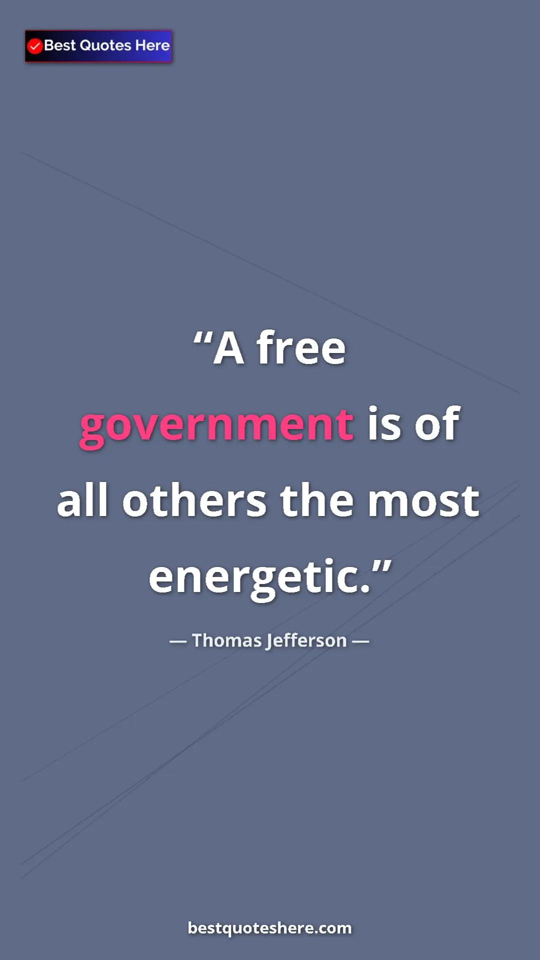Thomas Jefferson Quote Card: "A free government is of all others the most energetic." Pinterest quote poster by Thomas Jefferson: "A free government is of all others the most energetic."