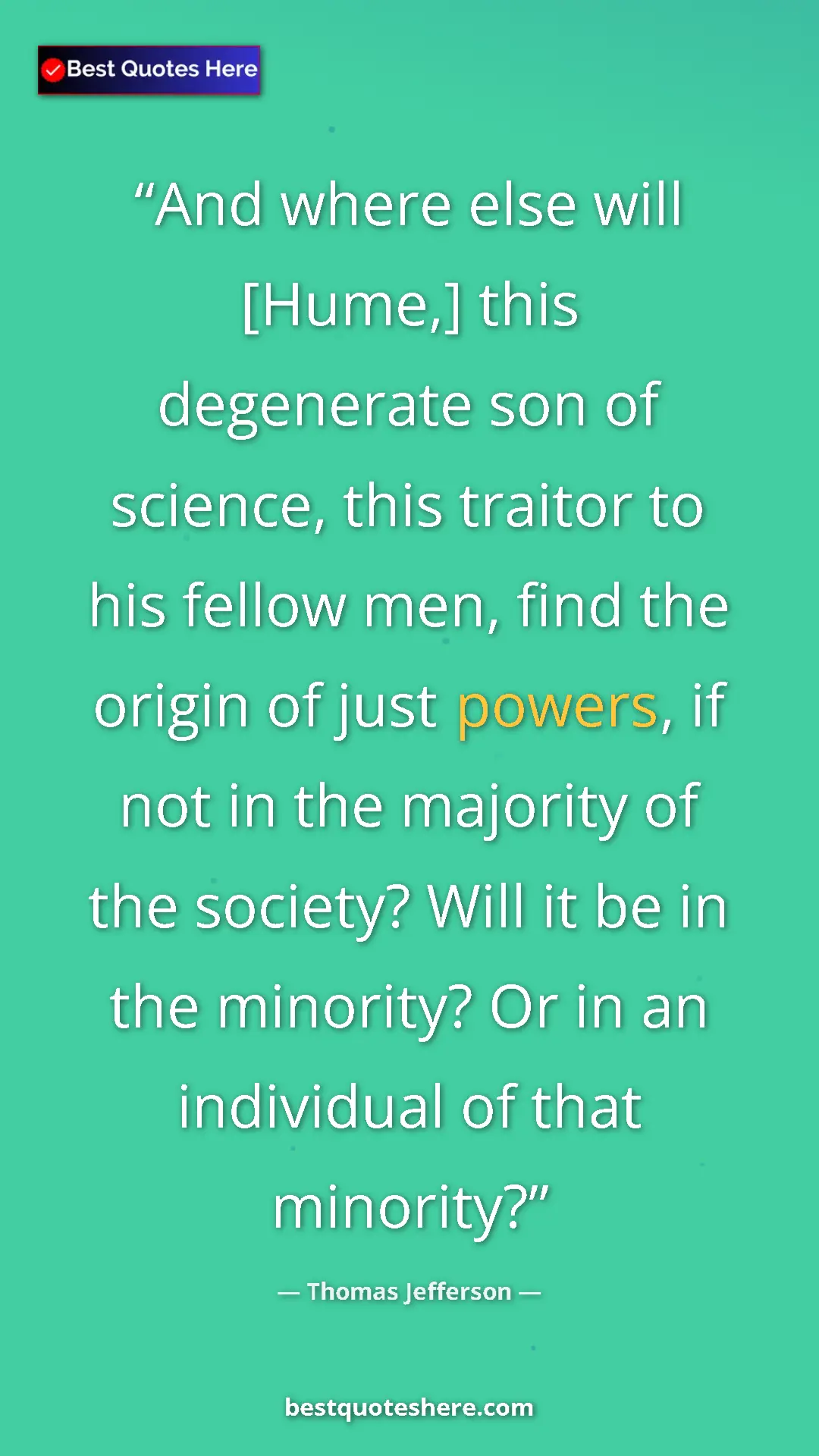 Pinterest quote poster by Thomas Jefferson: "And where else will [Hume,] this degenerate son of science,..."