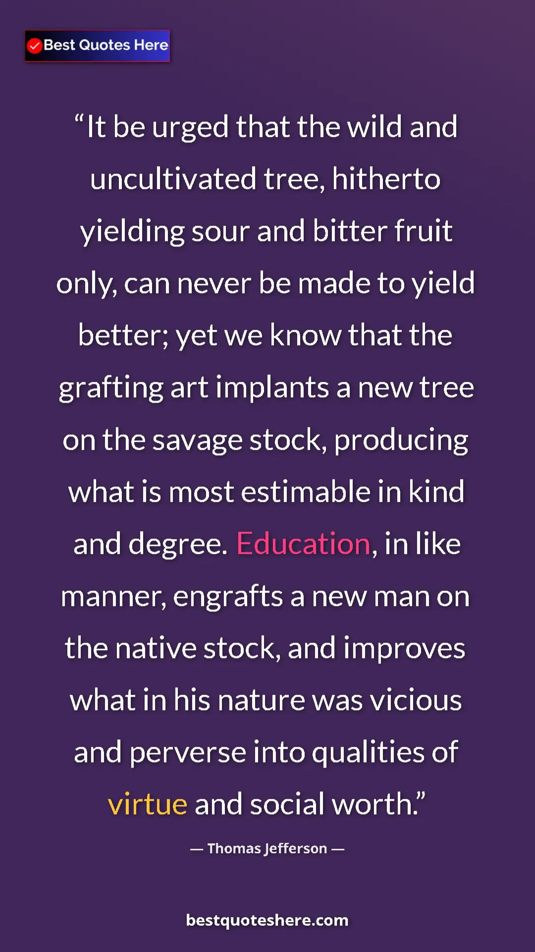 Thomas Jefferson Quote Card: "It be urged that the wild and uncultivated tree, hitherto..." Pinterest quote poster by Thomas Jefferson: "It be urged that the wild and uncultivated tree, hitherto..."