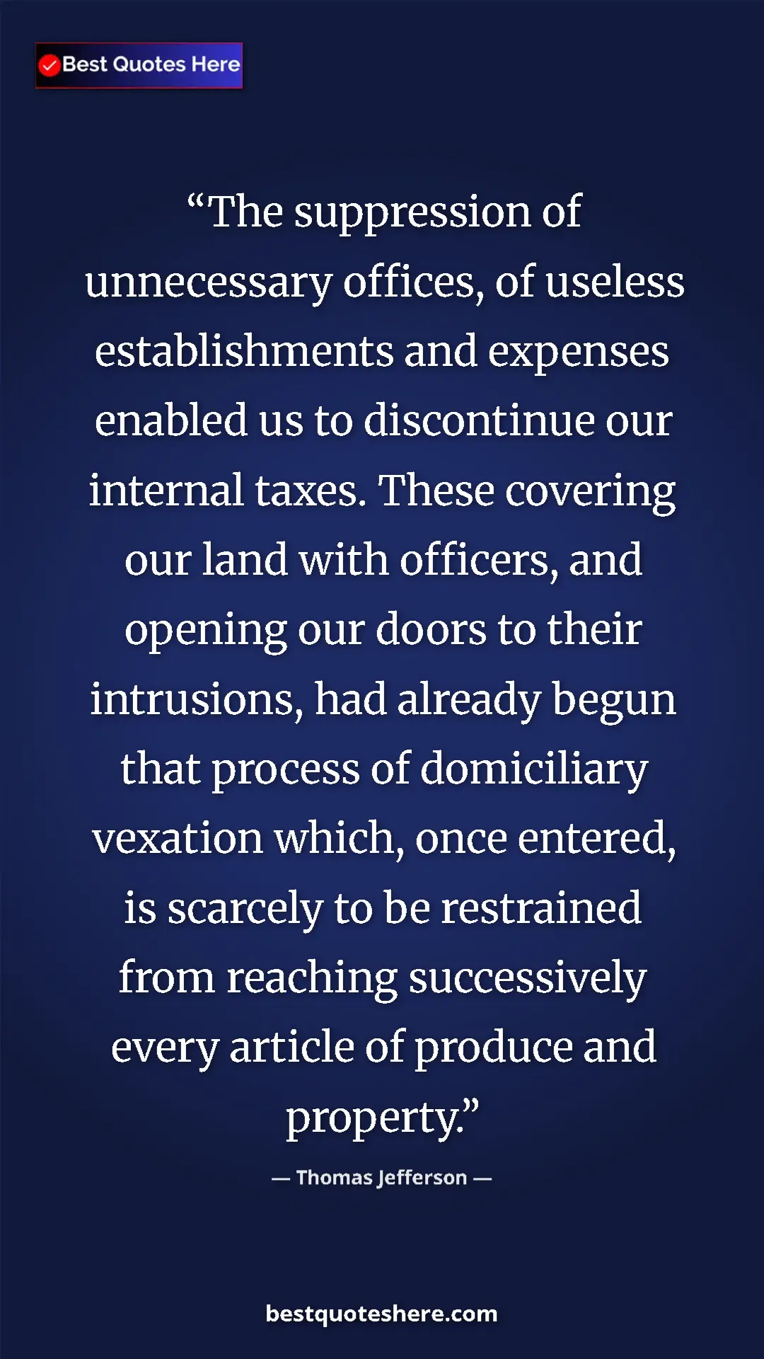 Thomas Jefferson Quote Card: "The suppression of unnecessary offices, of useless..." Pinterest quote poster by Thomas Jefferson: "The suppression of unnecessary offices, of useless..."