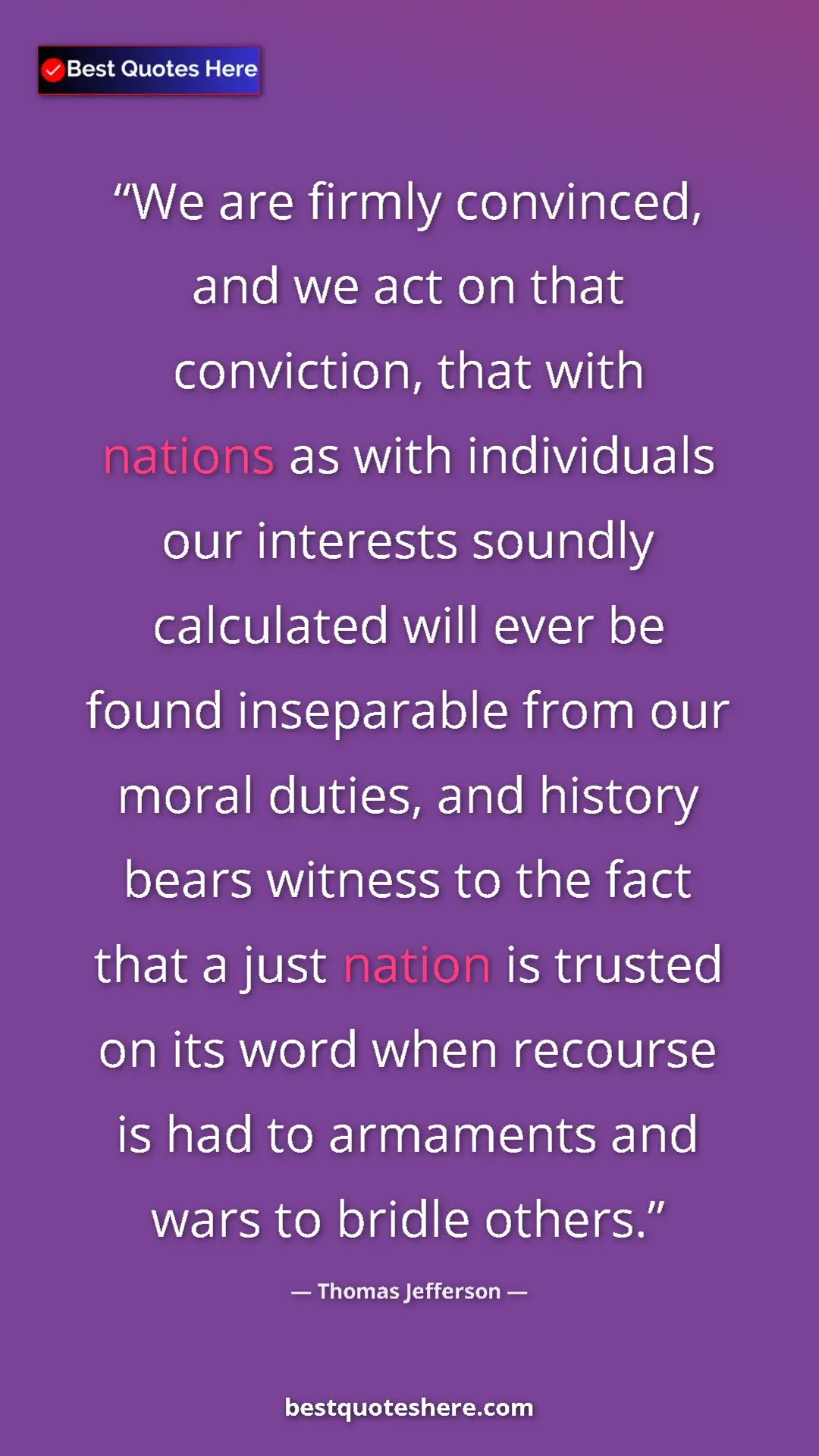 Thomas Jefferson Quote Card: "We are firmly convinced, and we act on that conviction,..." Pinterest quote poster by Thomas Jefferson: "We are firmly convinced, and we act on that conviction,..."