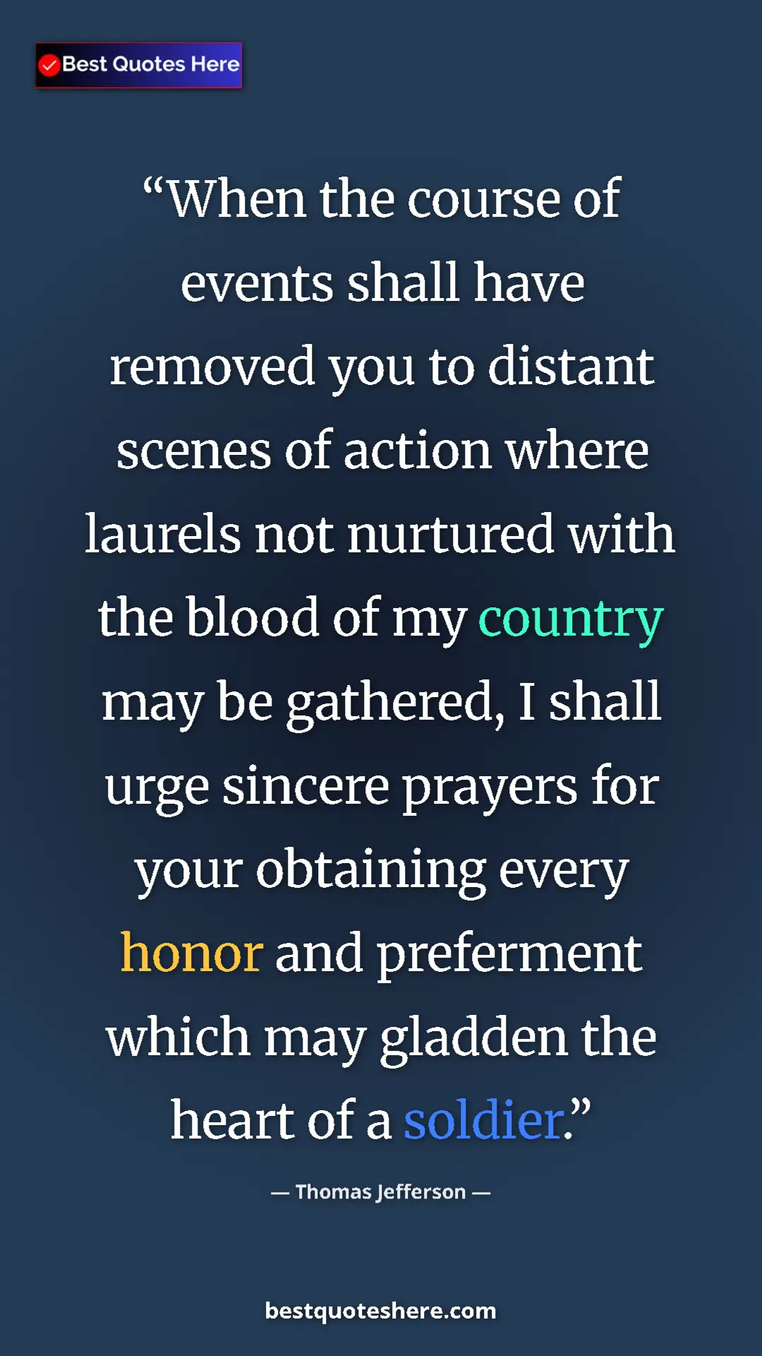 Pinterest quote poster by Thomas Jefferson: "When the course of events shall have removed you to distant..."