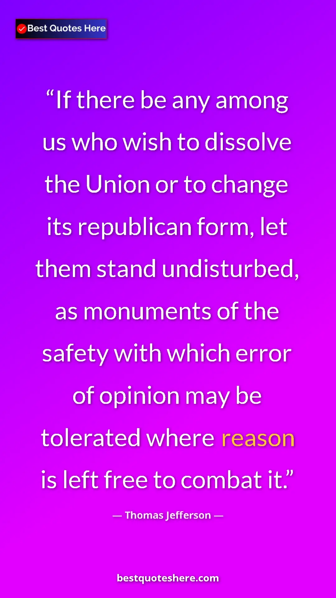 Pinterest quote poster by Thomas Jefferson: "If there be any among us who wish to dissolve the Union or..."