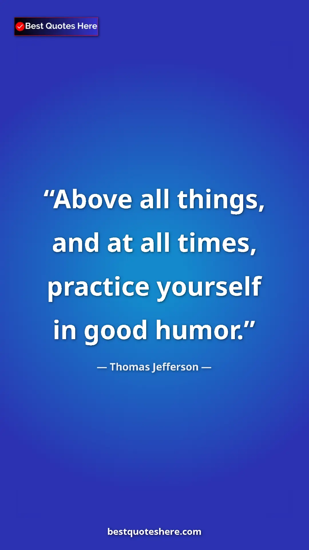 Thomas Jefferson Quote Card: "Above all things, and at all times, practice yourself in..." Pinterest quote poster by Thomas Jefferson: "Above all things, and at all times, practice yourself in..."