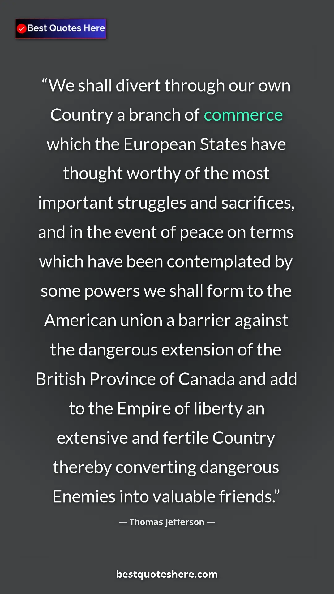Pinterest quote poster by Thomas Jefferson: "We shall divert through our own Country a branch of..."