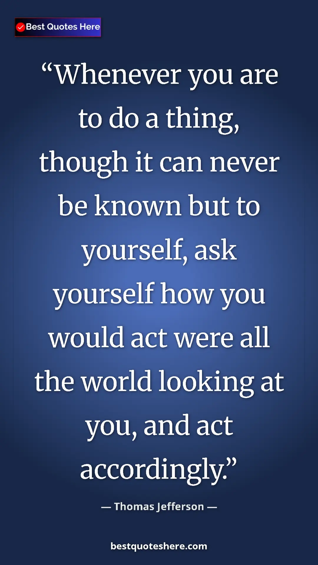 Pinterest quote poster by Thomas Jefferson: "Whenever you are to do a thing, though it can never be..."
