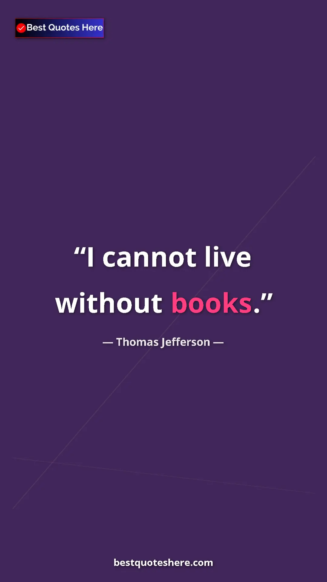 Pinterest quote poster by Thomas Jefferson: "I cannot live without books."