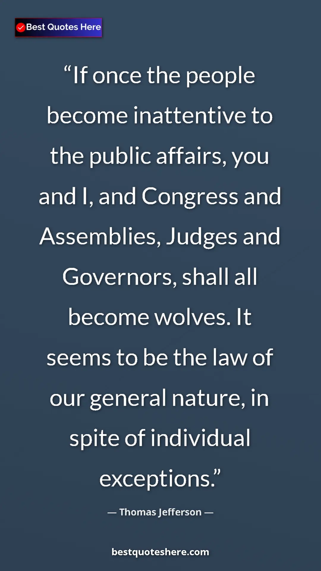 Thomas Jefferson Quote Card: "If once the people become inattentive to the public..." Pinterest quote poster by Thomas Jefferson: "If once the people become inattentive to the public..."