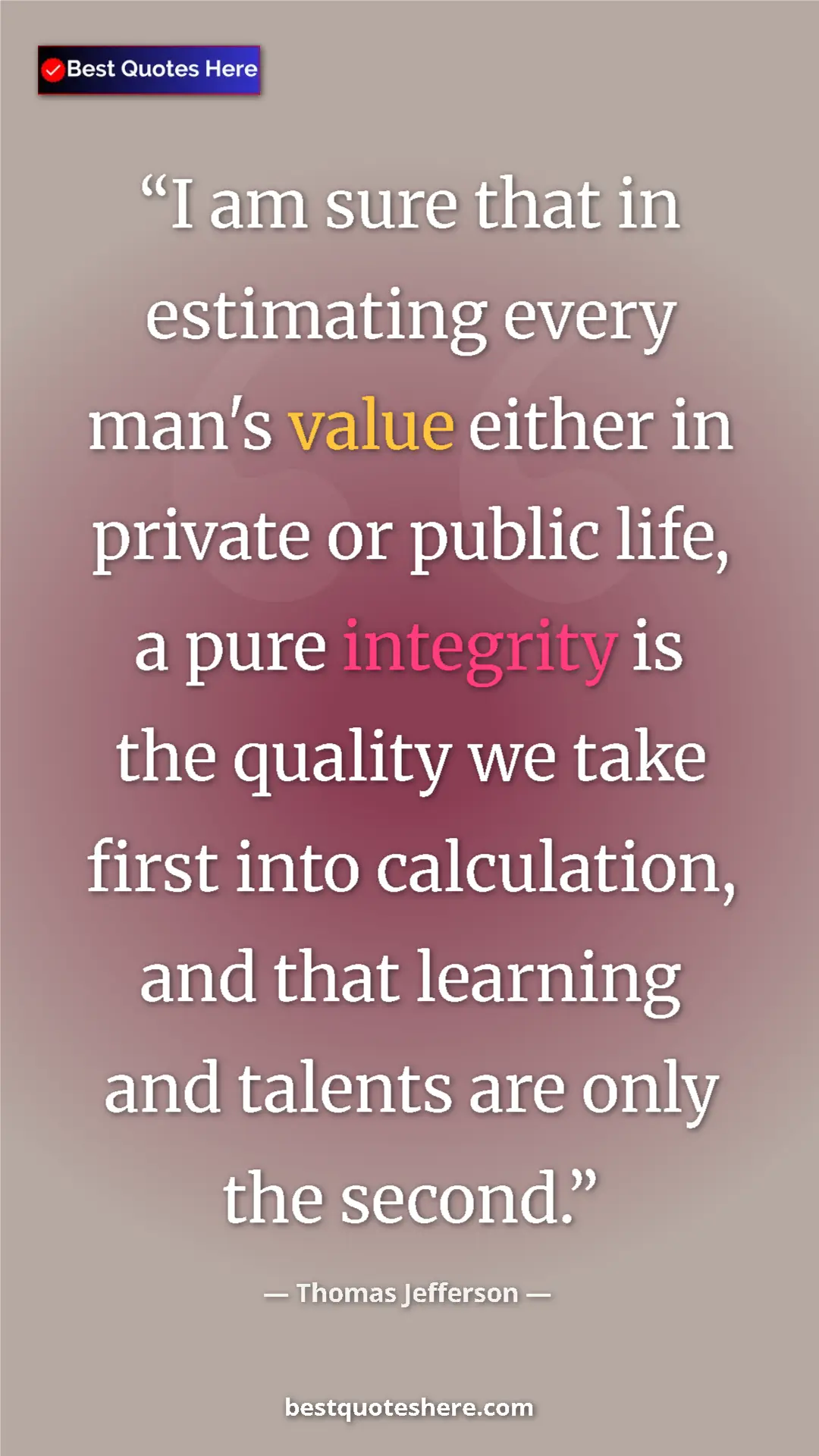 Pinterest quote poster by Thomas Jefferson: "I am sure that in estimating every man's value either in..."