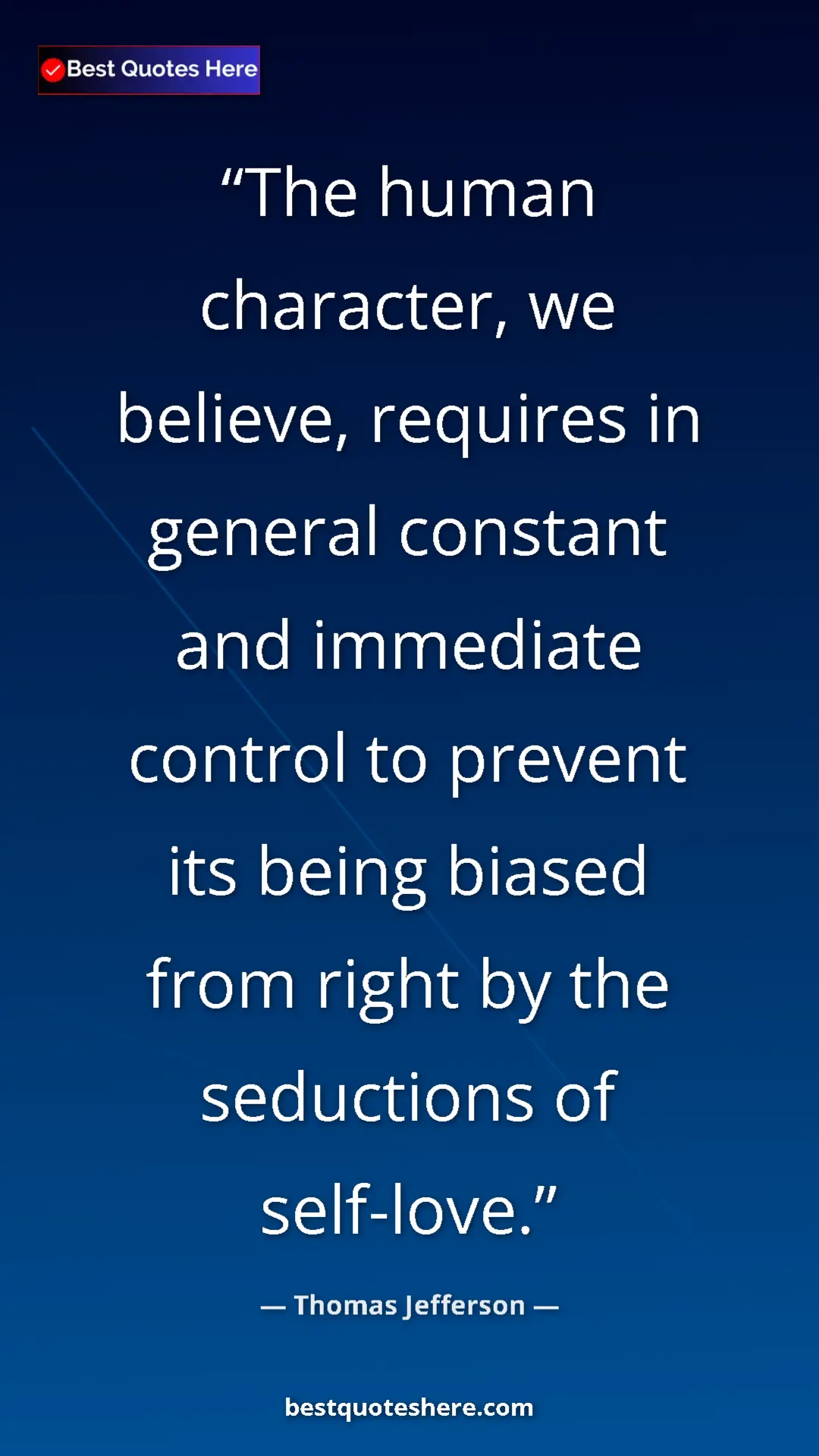 Thomas Jefferson Quote Card: "The human character, we believe, requires in general..." Pinterest quote poster by Thomas Jefferson: "The human character, we believe, requires in general..."
