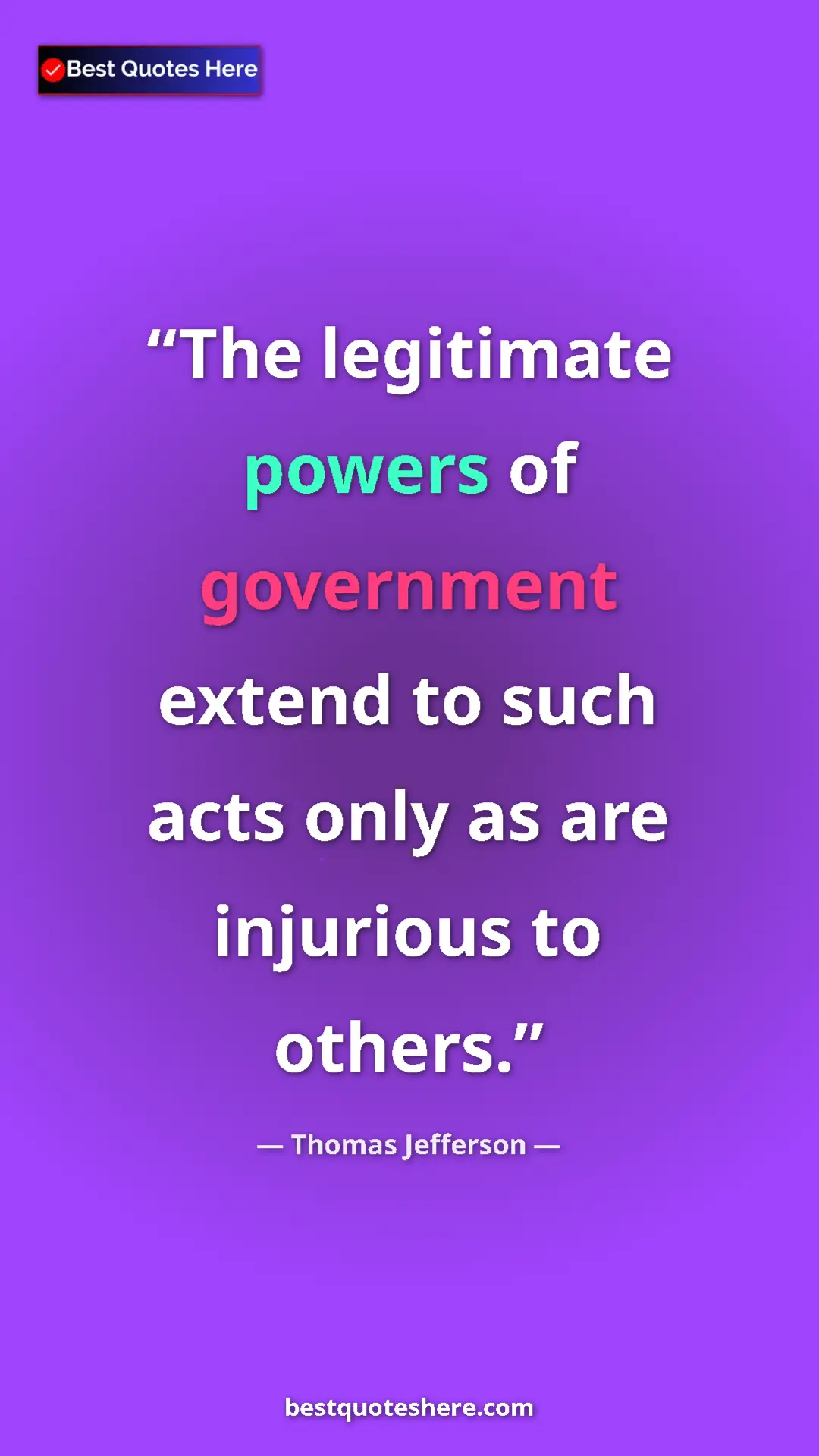 Thomas Jefferson Quote Card: "The legitimate powers of government extend to such acts..." Pinterest quote poster by Thomas Jefferson: "The legitimate powers of government extend to such acts..."