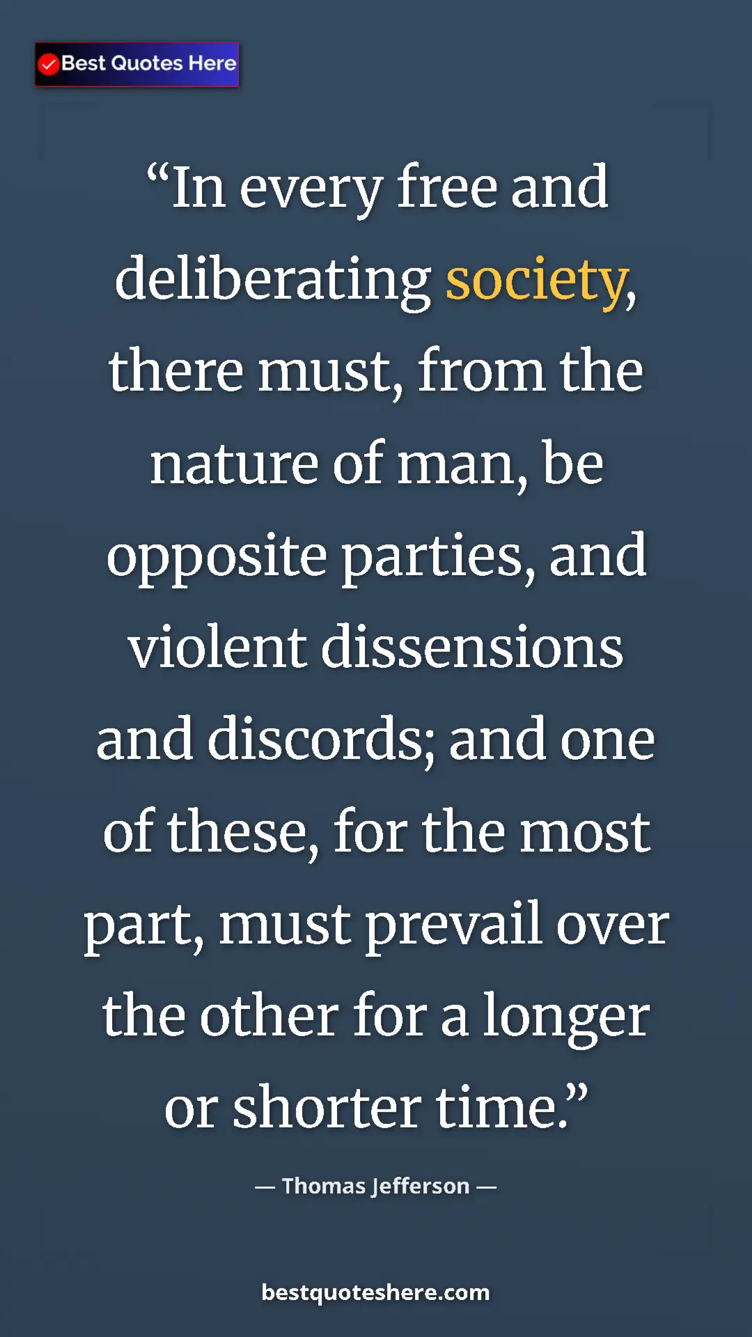 Thomas Jefferson Quote Card: "In every free and deliberating society, there must, from..." Pinterest quote poster by Thomas Jefferson: "In every free and deliberating society, there must, from..."