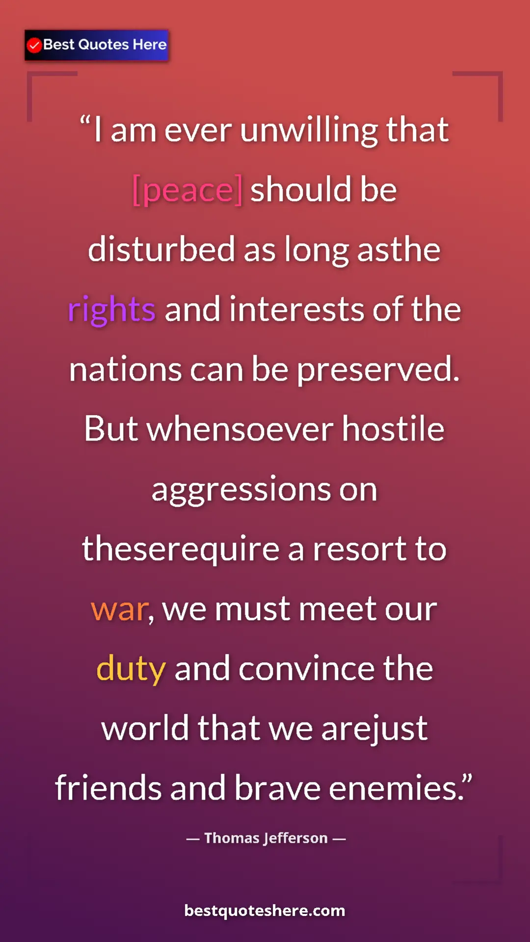 Pinterest quote poster by Thomas Jefferson: "I am ever unwilling that [peace] should be disturbed as..."