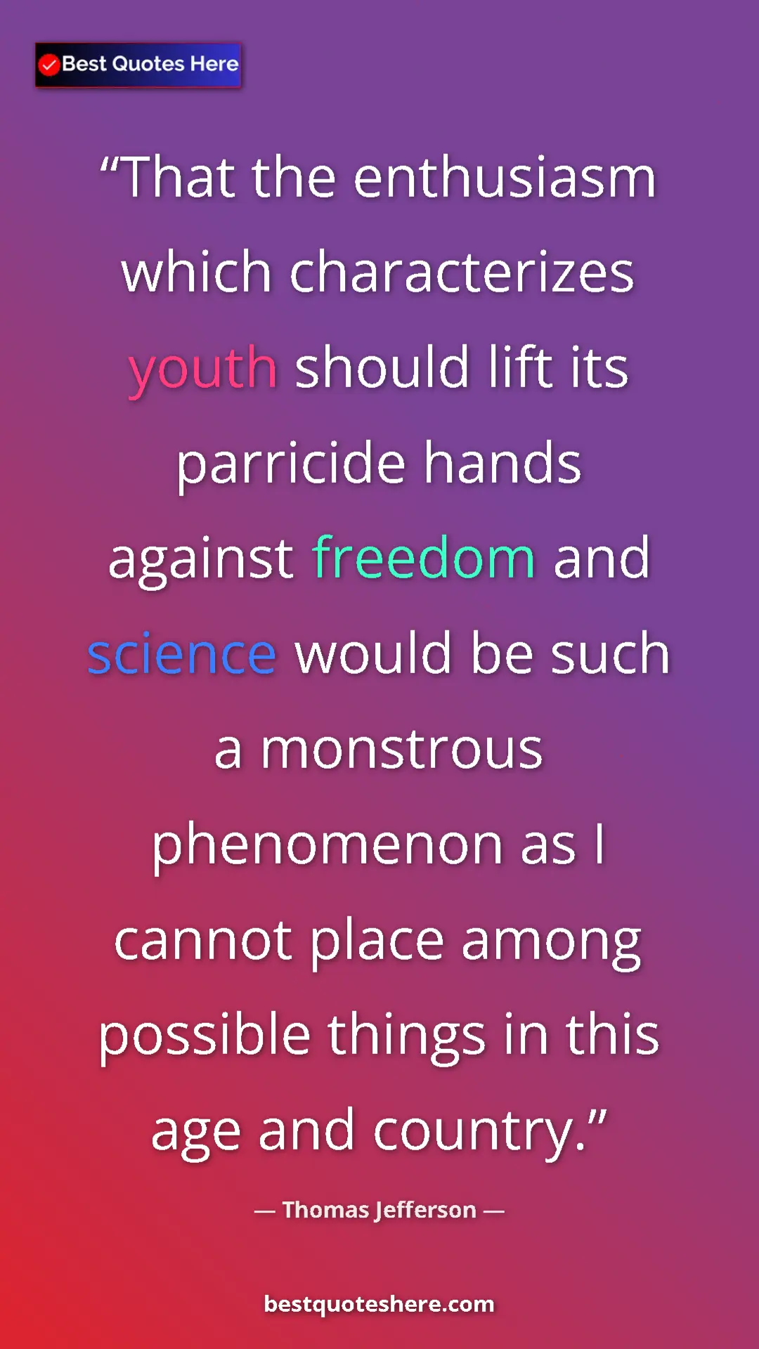 Pinterest quote poster by Thomas Jefferson: "That the enthusiasm which characterizes youth should lift..."